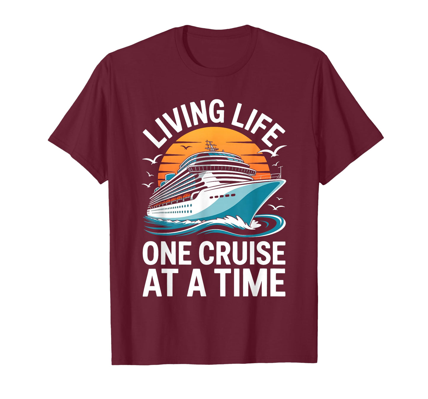 Living Life One Cruise at A Time Shirt Funny Ship Cruising T-Shirt
