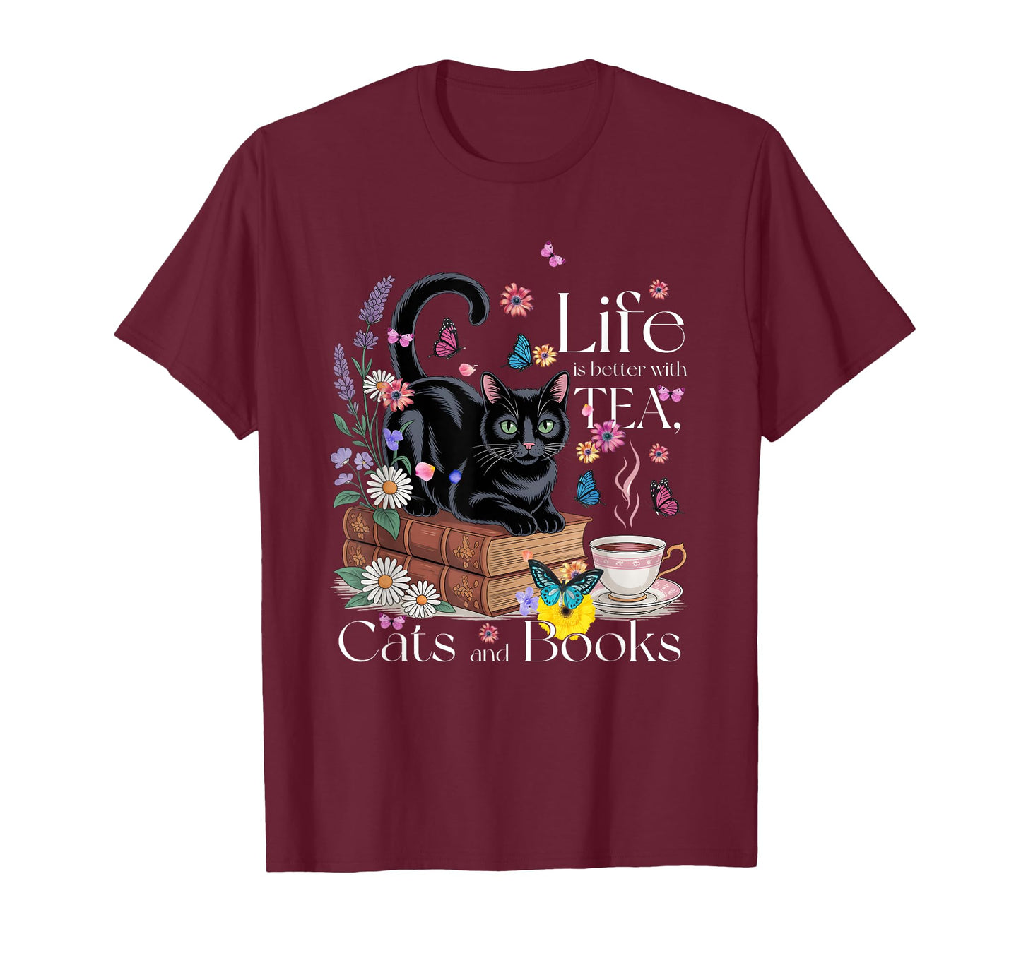 Funny Cat Sayings Life Is Better With Tea Cats And Books T-Shirt