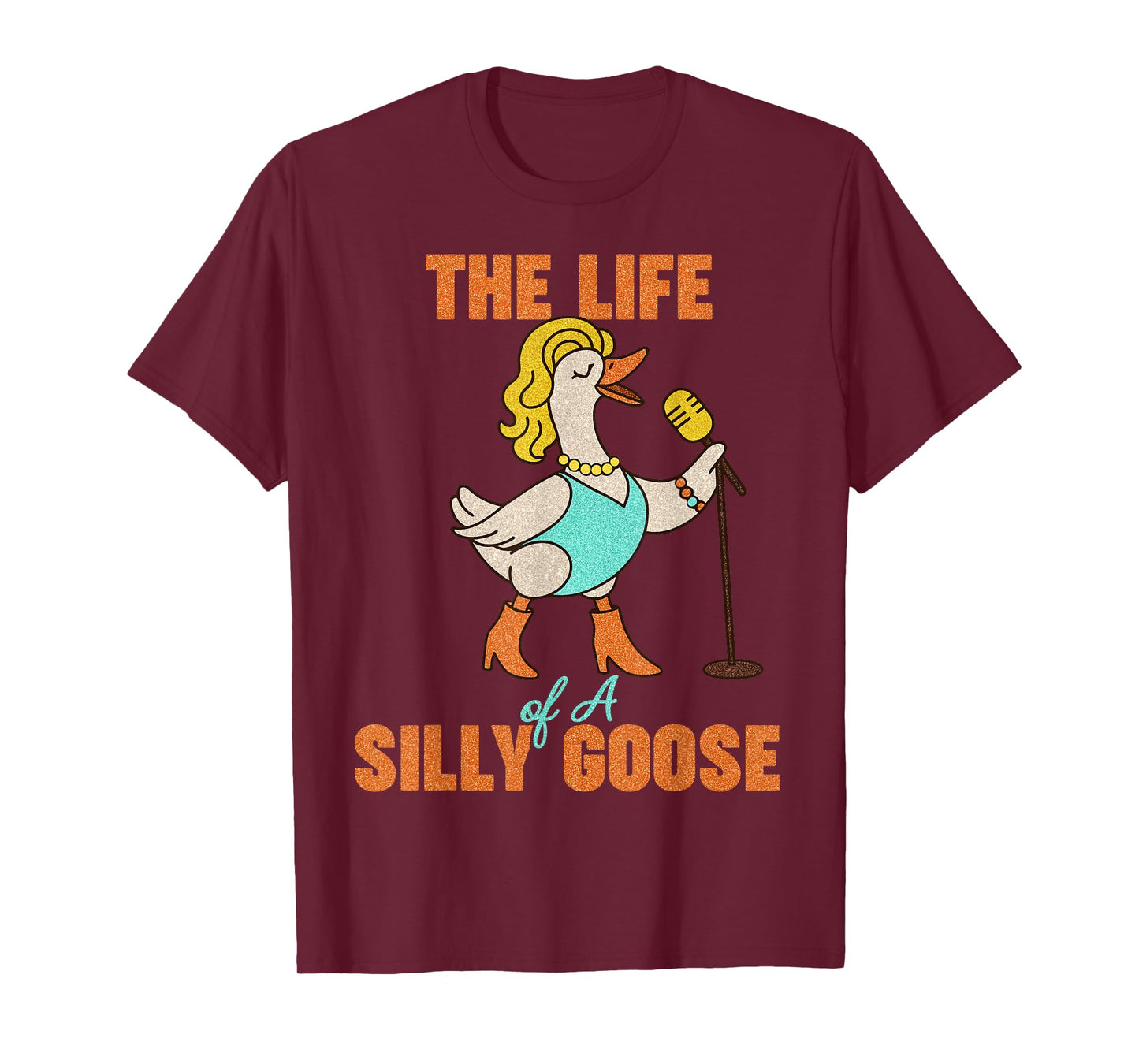 The Life of a Silly Goose Funny Show Girl Trendy Meme T-Shirt
