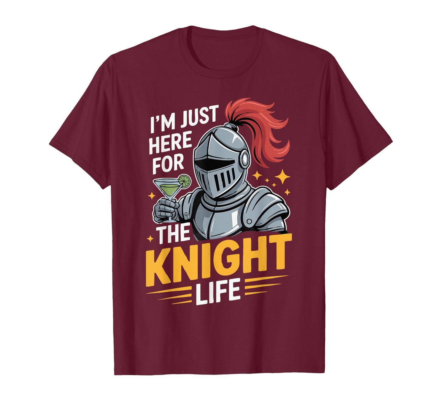 I'm Just Here for The Knight Life T-Shirt