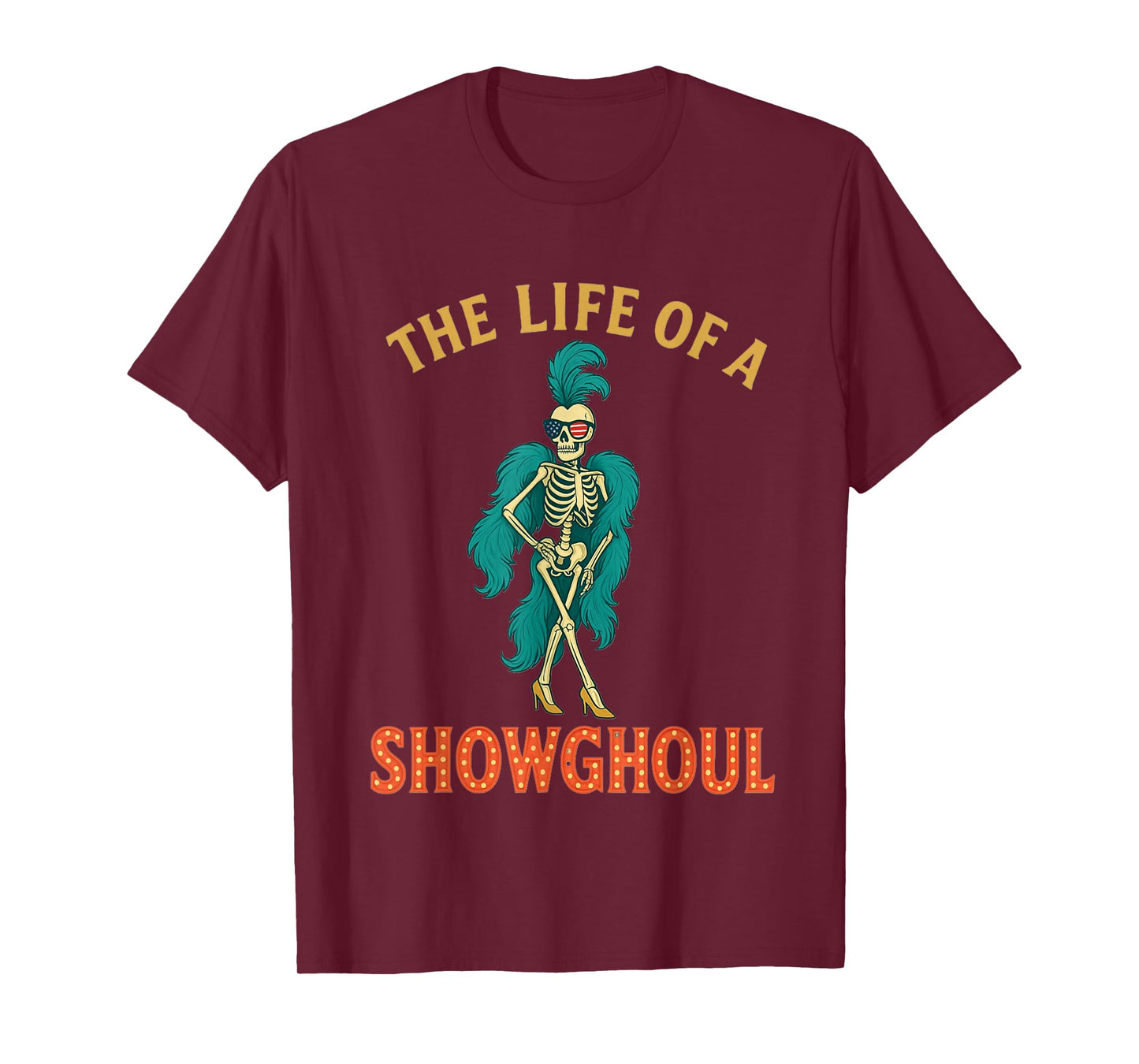 Life of a Showghoul Halloween Skeleton Showgirl Retro Tee T-Shirt