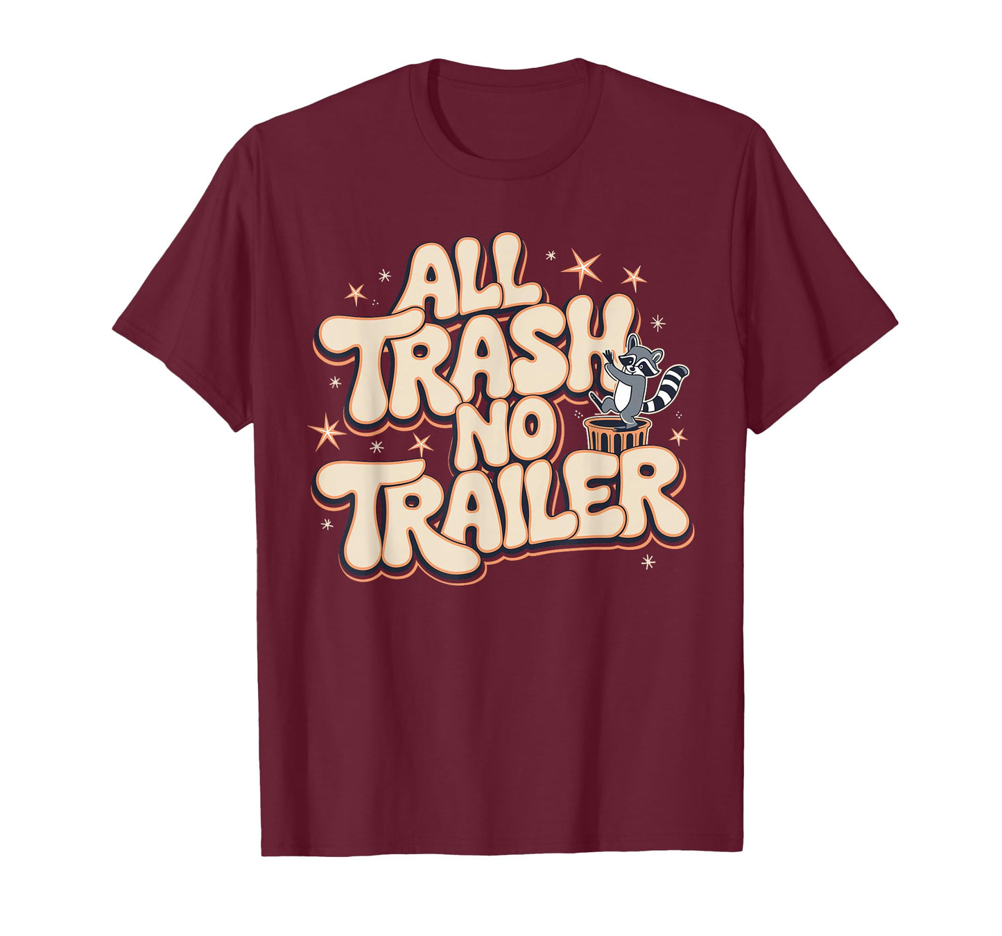 All Trash No Trailer T-Shirt