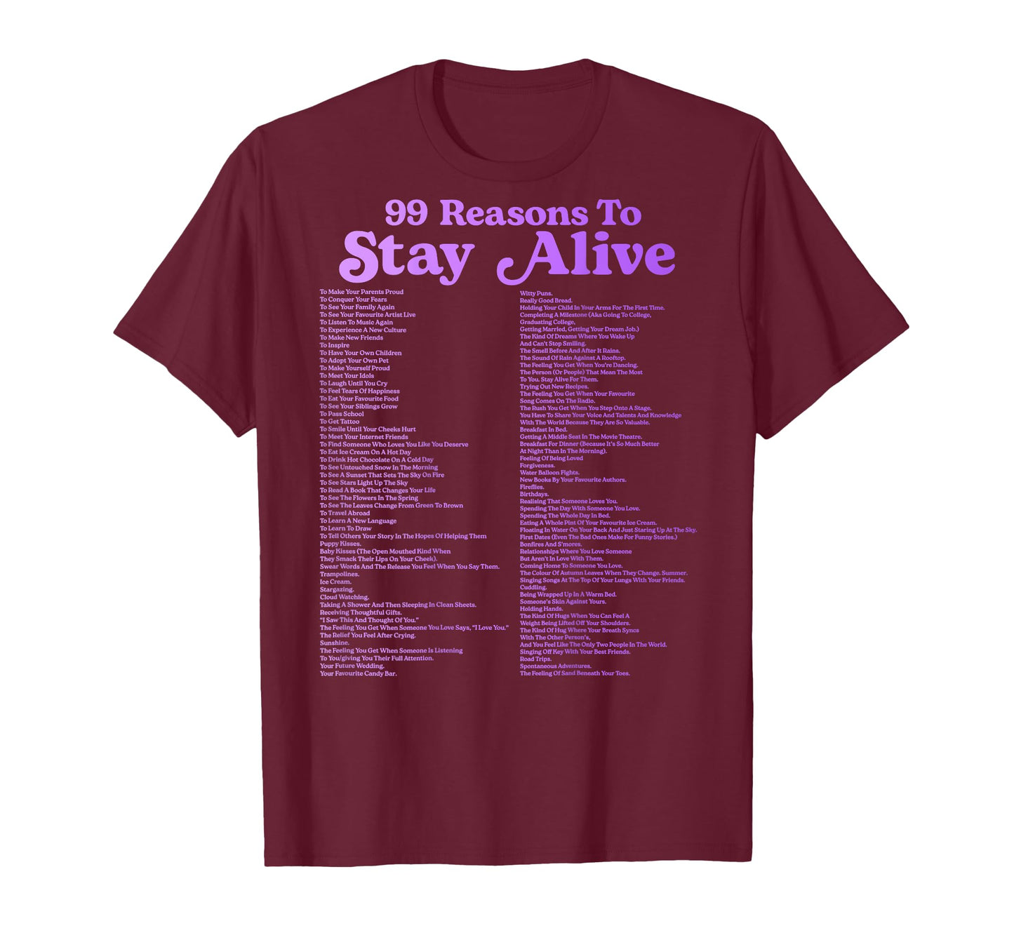 99 Reasons To Stay Alive Mental Health Cute Positive (BACK) T-Shirt