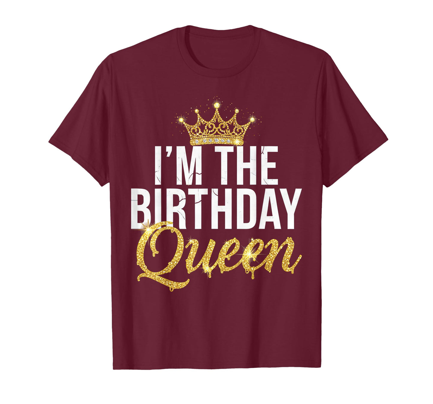 I’m The Birthday Queen Trendy Party Celebration Funny Quote T-Shirt
