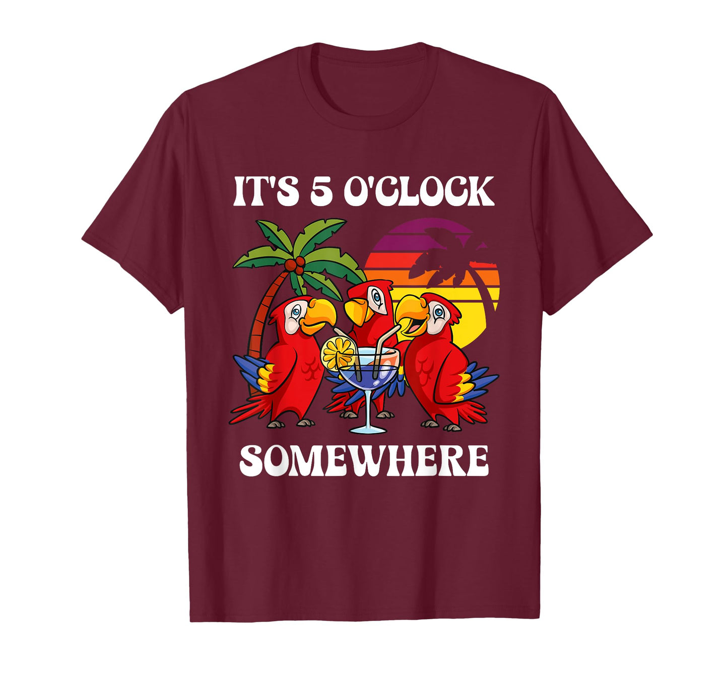 It's 5 O'clock Somewhere Vacation Drinking Parrot T-Shirt