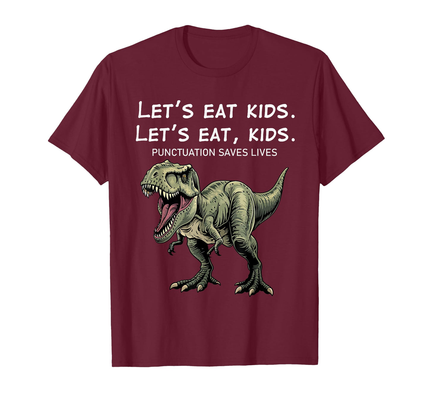 Green T-Rex Let's Eat Kids Punctuation Saves Lives Grammar T-Shirt