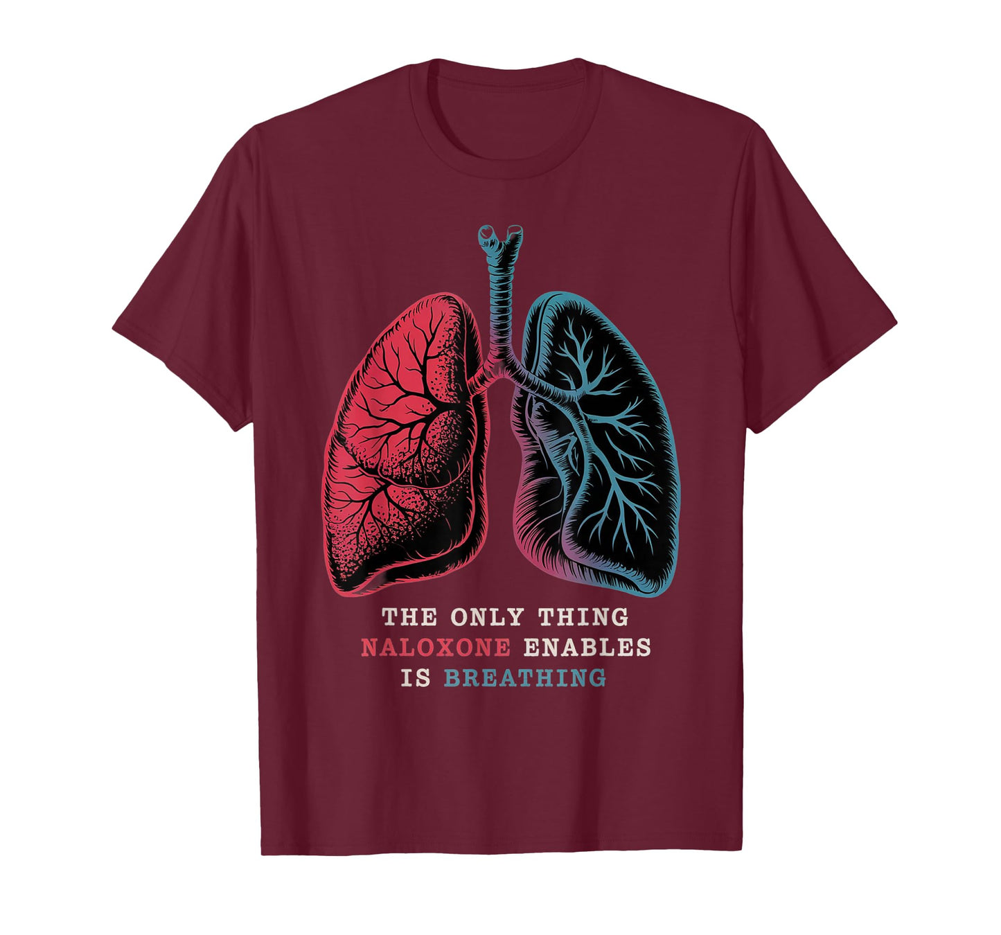 Harm Reduction Naloxone Awareness Breathing Quote medical T-Shirt