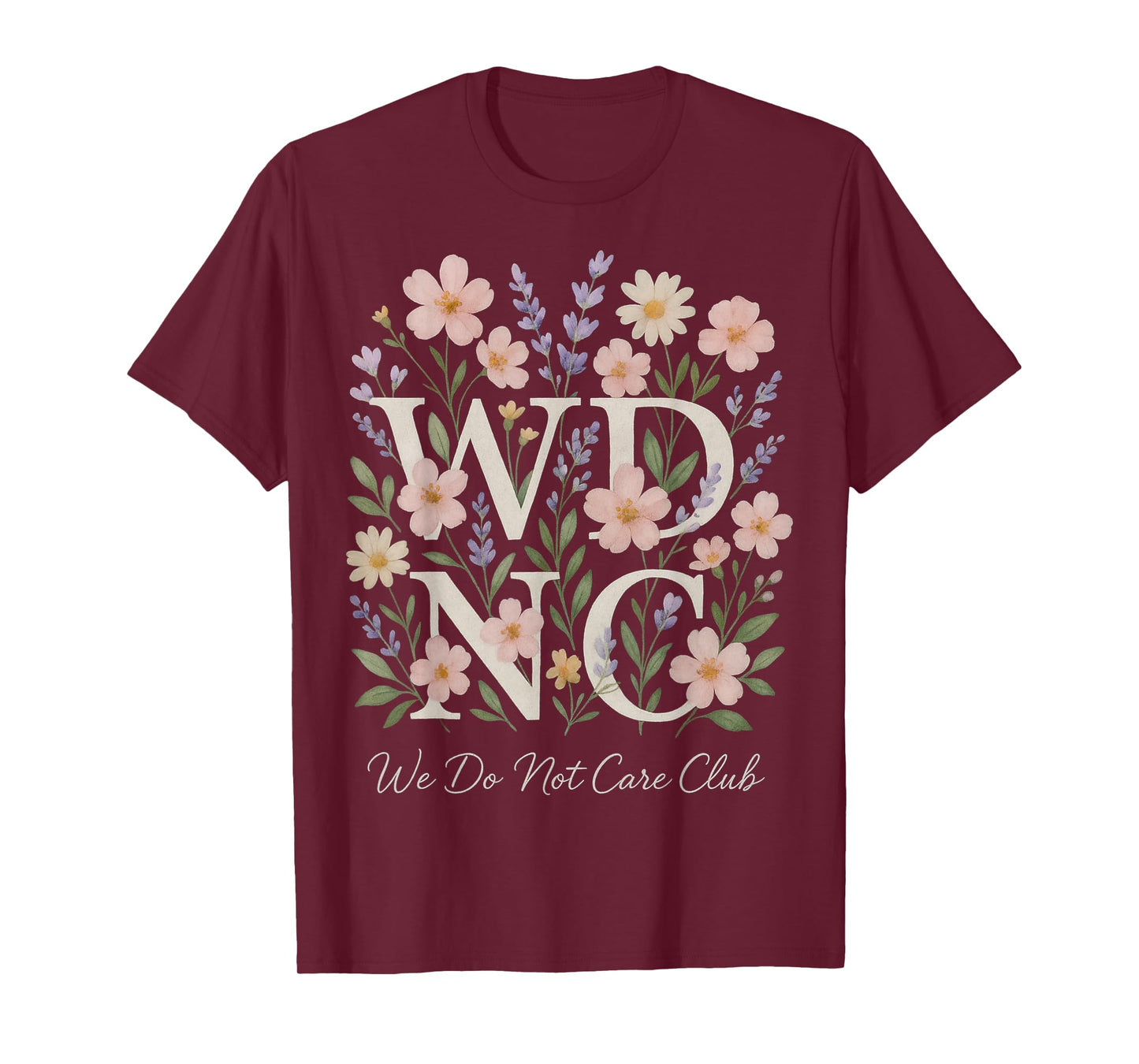Retro Floral WDNC Club We Do Not Care Club Women's WDNC T-Shirt