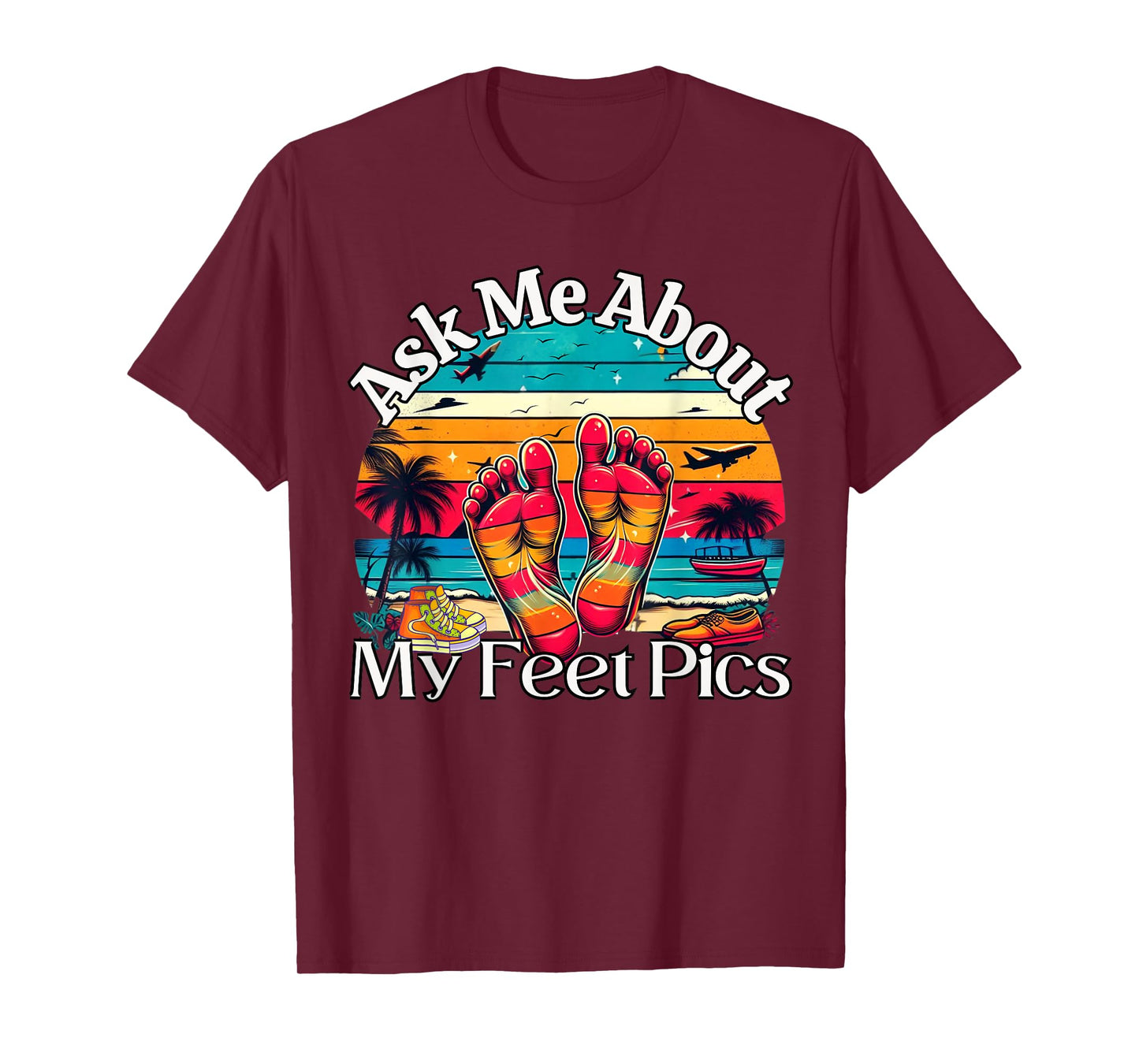 Ask Me About My Feet Pics Conversation Starter Sarcasm T-Shirt