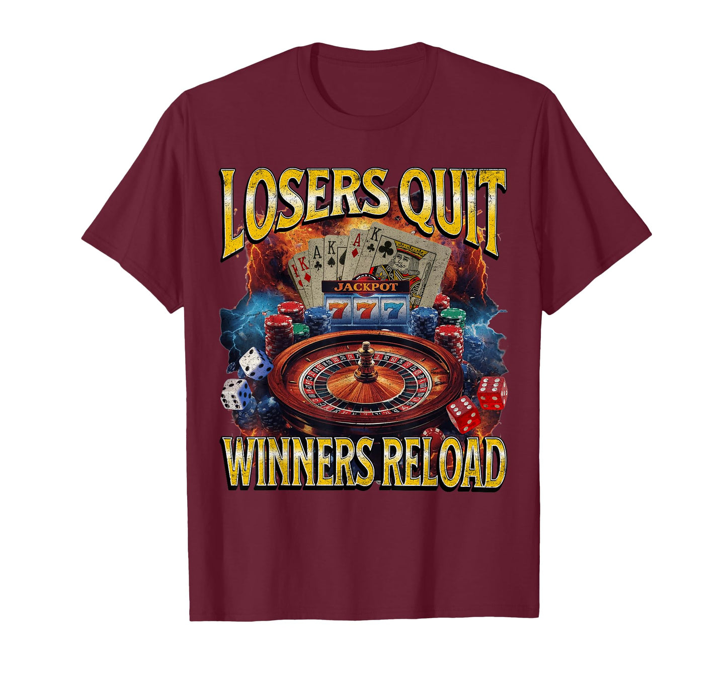 Losers Quit Winners Reload Funny Gambling Meme Bootleg T-Shirt
