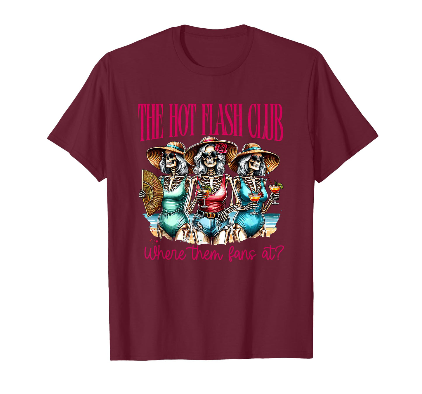 The Hot Flash Club Where Them Fans At? T-Shirt