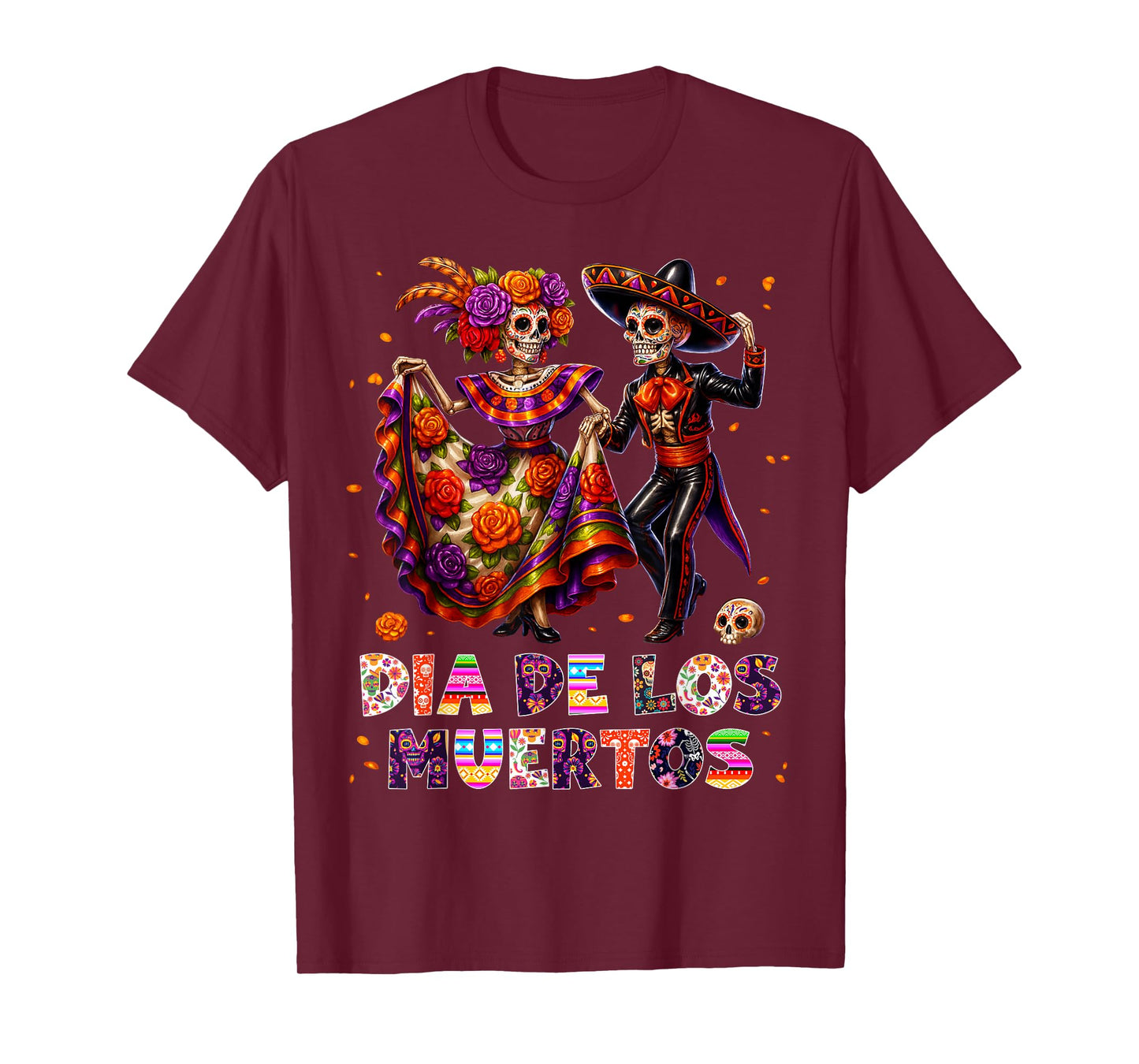 Dia De Los Muertos Skeleton Dancing Day The Dead Men Women T-Shirt