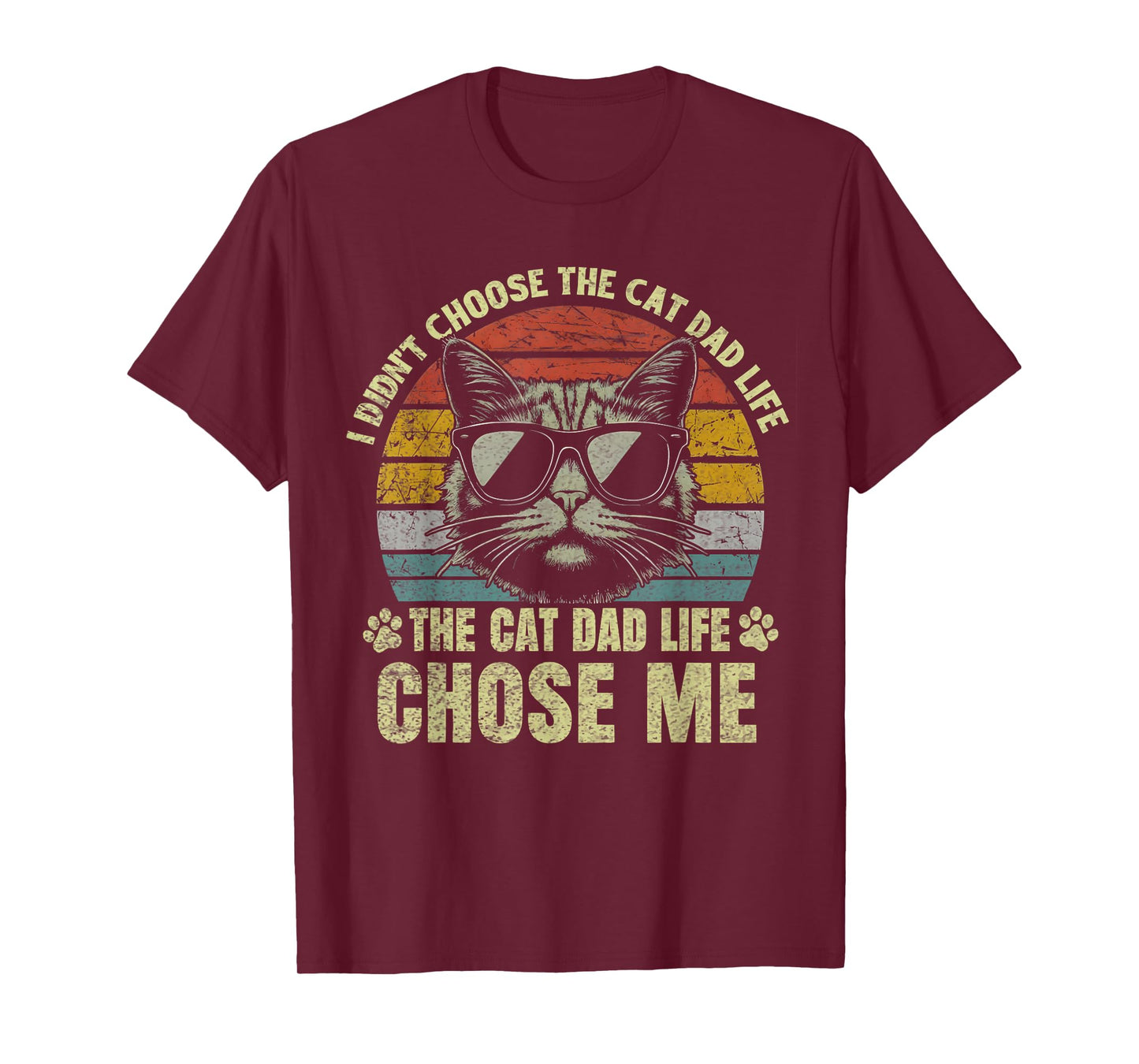 I Didn't Choose The Cat Dad Life cat Daddy T-Shirt