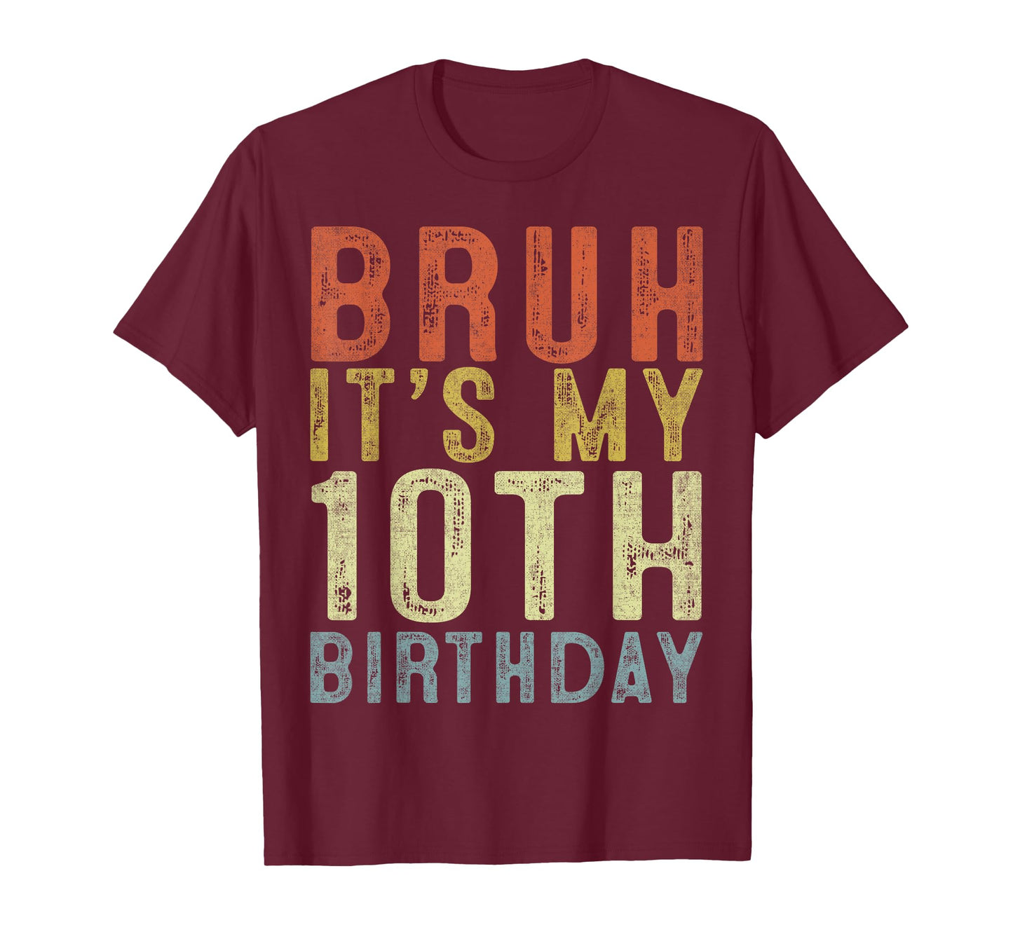 Bruh It's My 10th Birthday 10 Year Old Birthday Gifts T-Shirt