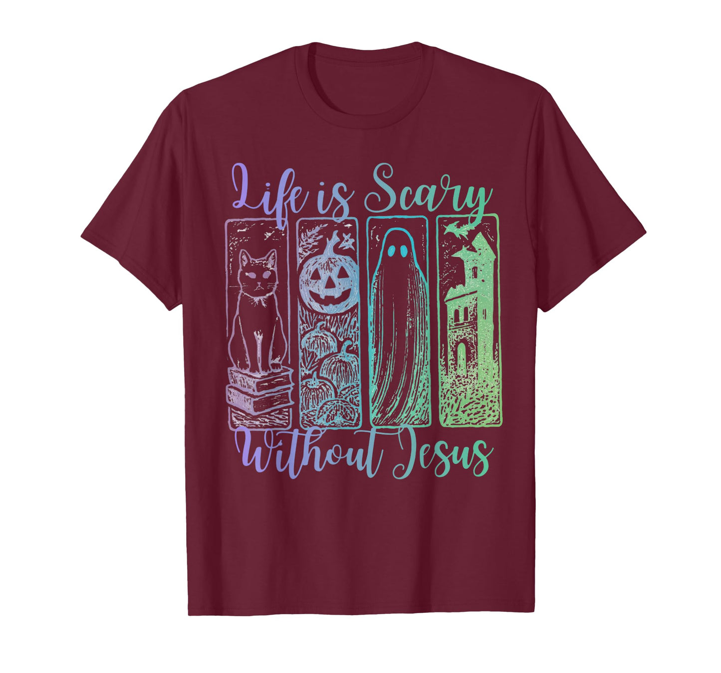 Life Is Scary Without Jesus Christian Halloween Faith T-Shirt