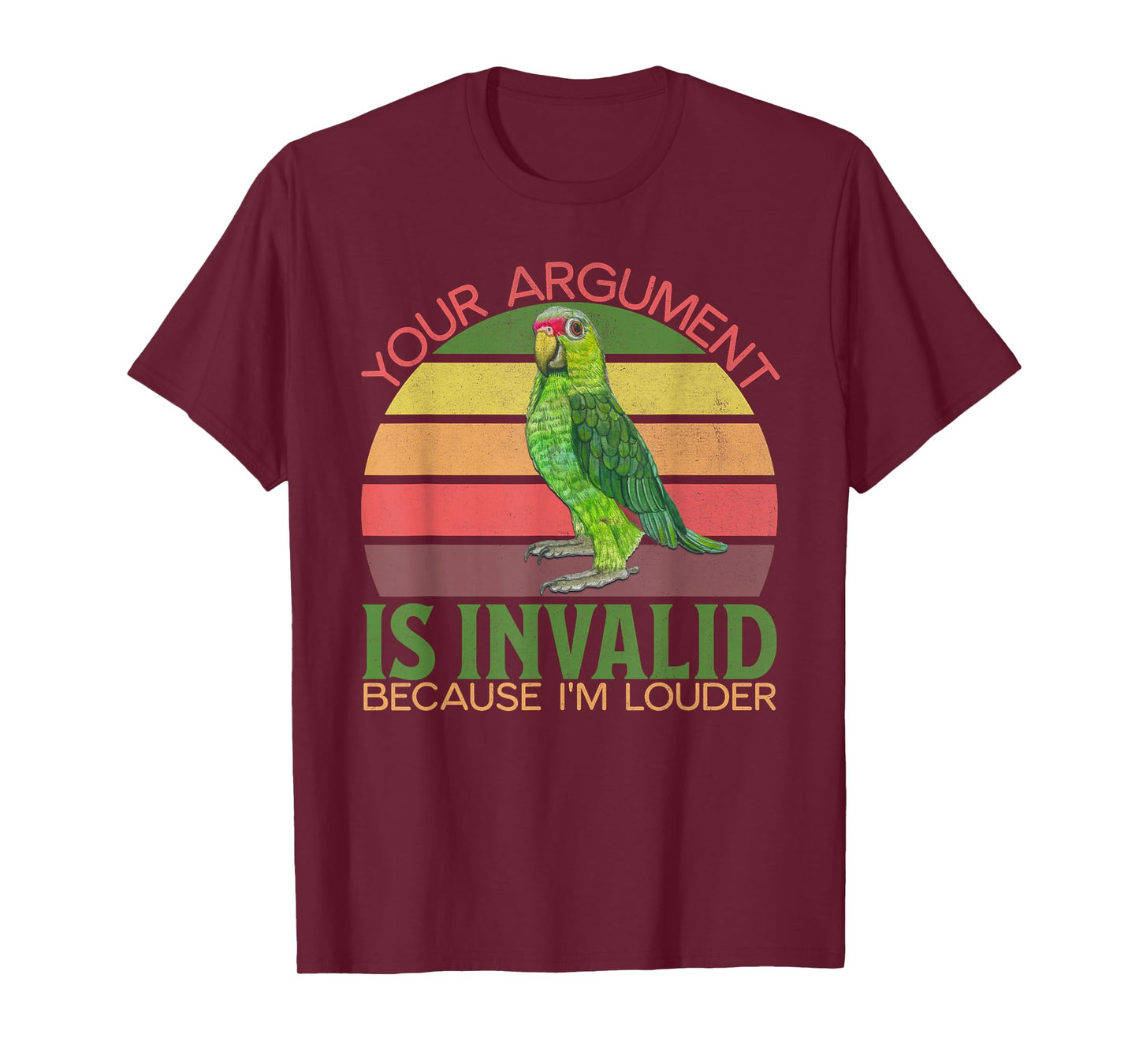 Funny Amazon Parrot, Your Argument Is Invalid, I'm Louder T-Shirt