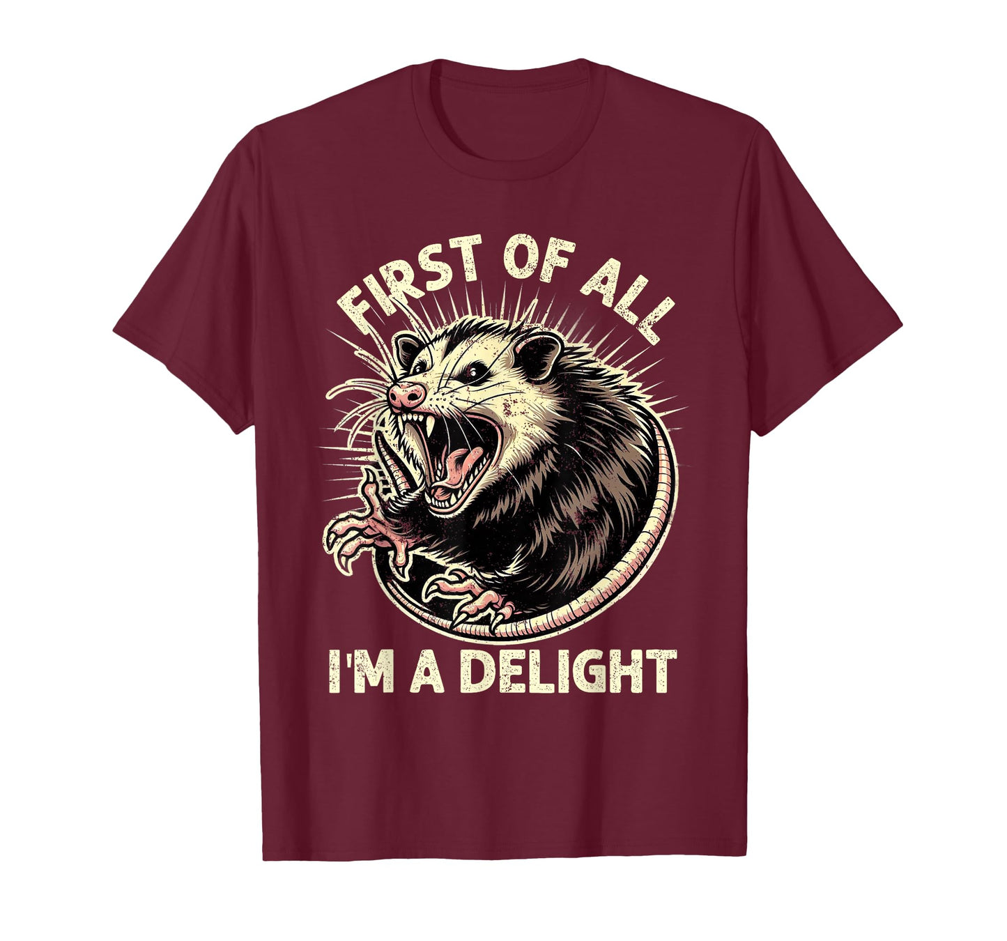 First Of All I'm A Delight Sarcastic Possum Angry Opossum T-Shirt