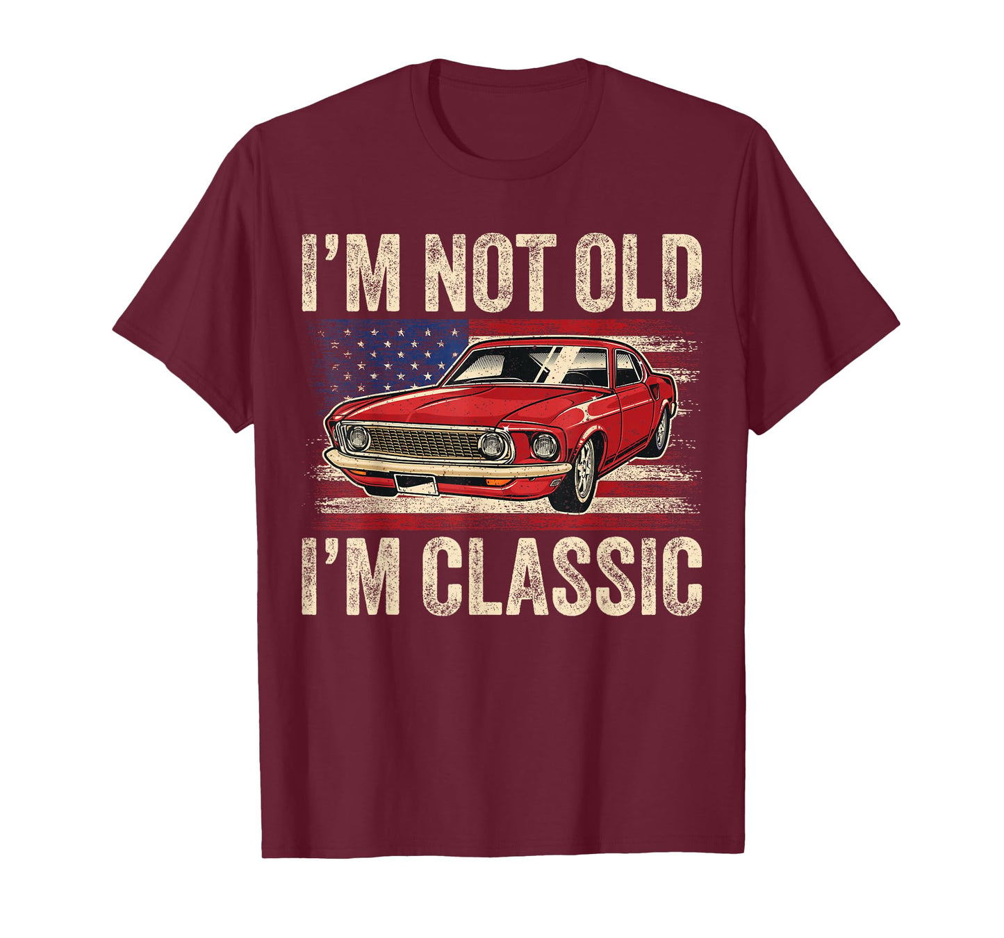 I'm Not Old I'm Classic Car Vintage Men Dad Father's Day T-Shirt