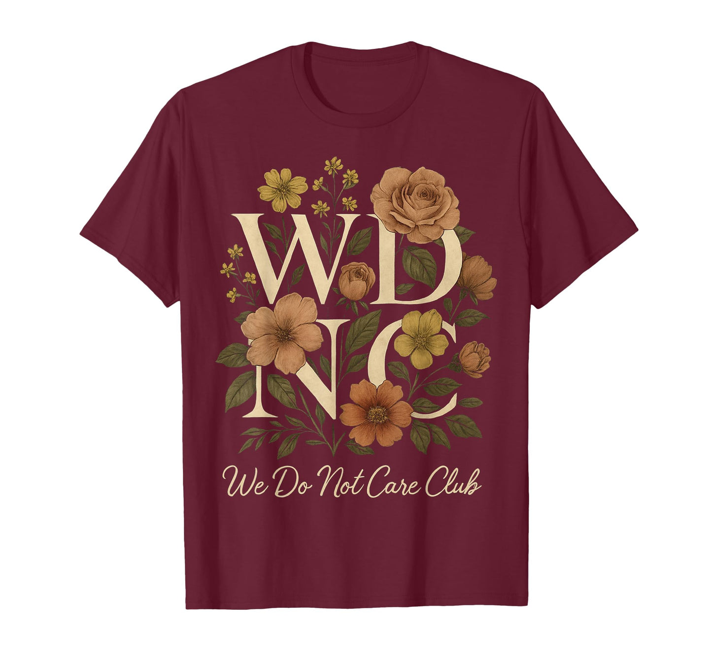 Retro Floral WDNC Club - We Do Not Care Club Women's WDNC T-Shirt