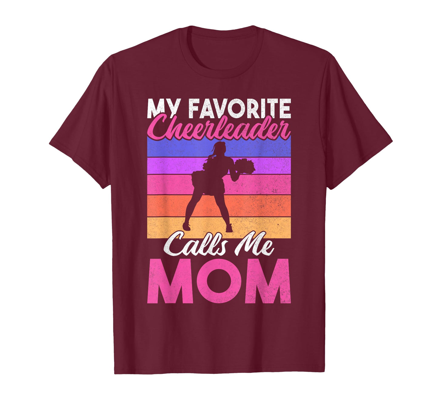 My favorite Cheerleader calls me Mom of Cheerleader T-Shirt