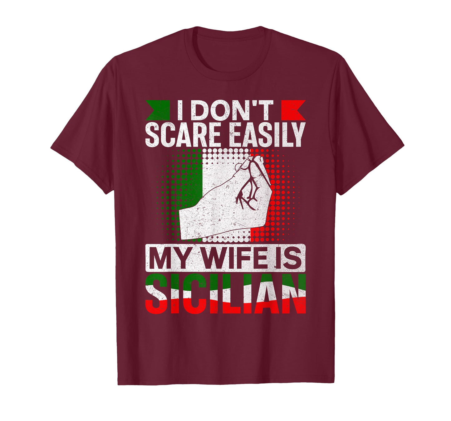 I Don’t Scare Easily My Wife Is Sicilian Italian Marriage T-Shirt