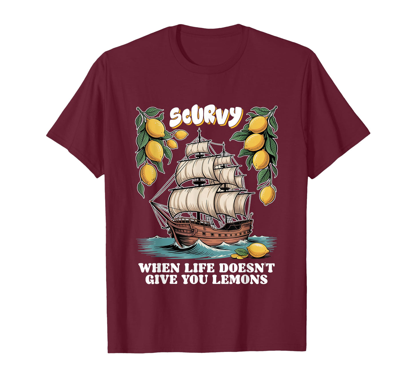 Scurvy When Life Doesn't Give You Lemons Funny Fruit Vintage T-Shirt