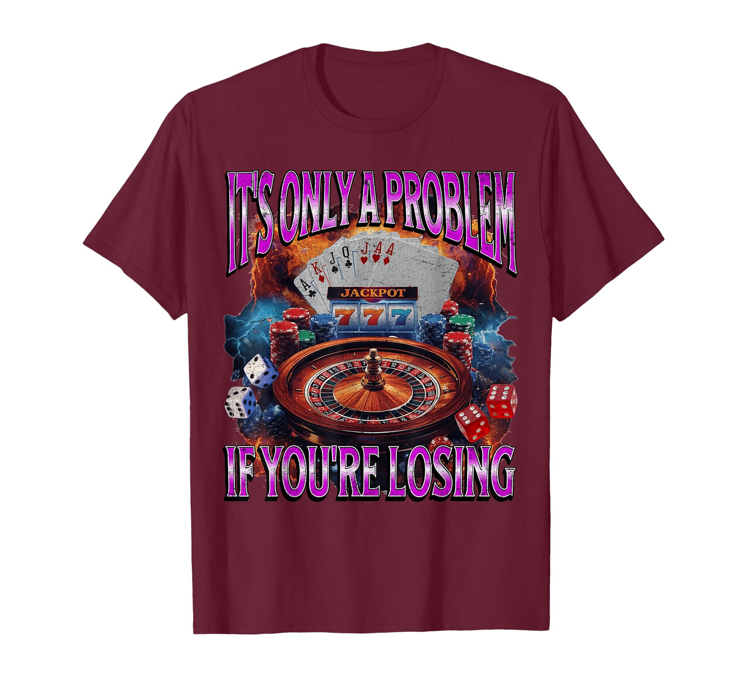 It’s Only A Problem if You’re Losing Funny Gambling Bootleg T-Shirt