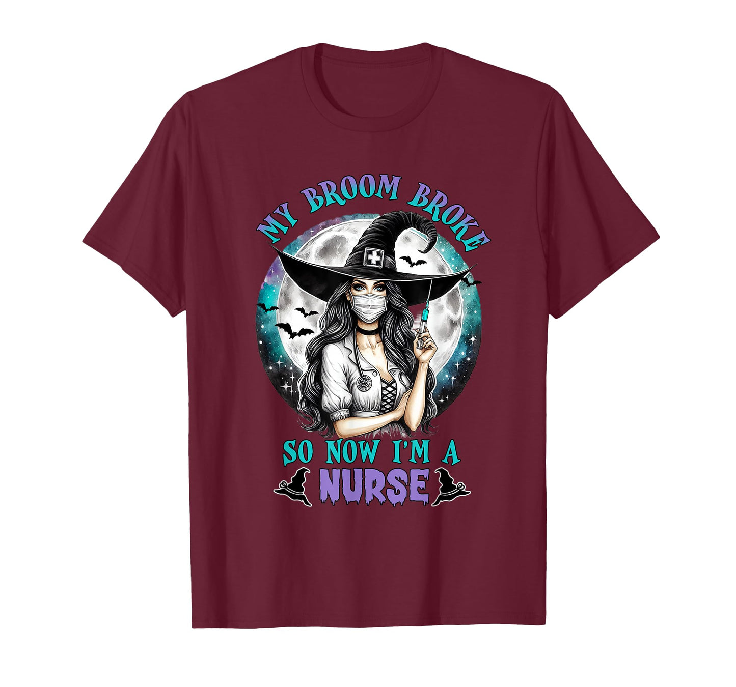 My Broom Broke So Now I'm a Nurse Funny Halloween Women T-Shirt