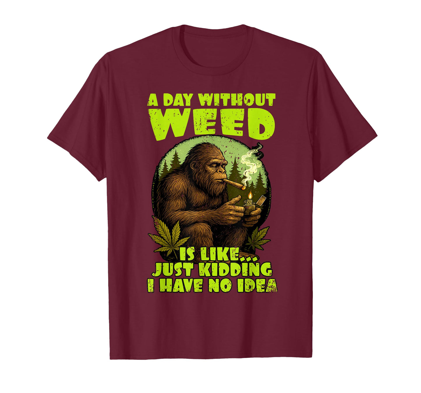 Cannabis Weed Lover Bigfoot Smoking 420 A Day Without Weed T-Shirt