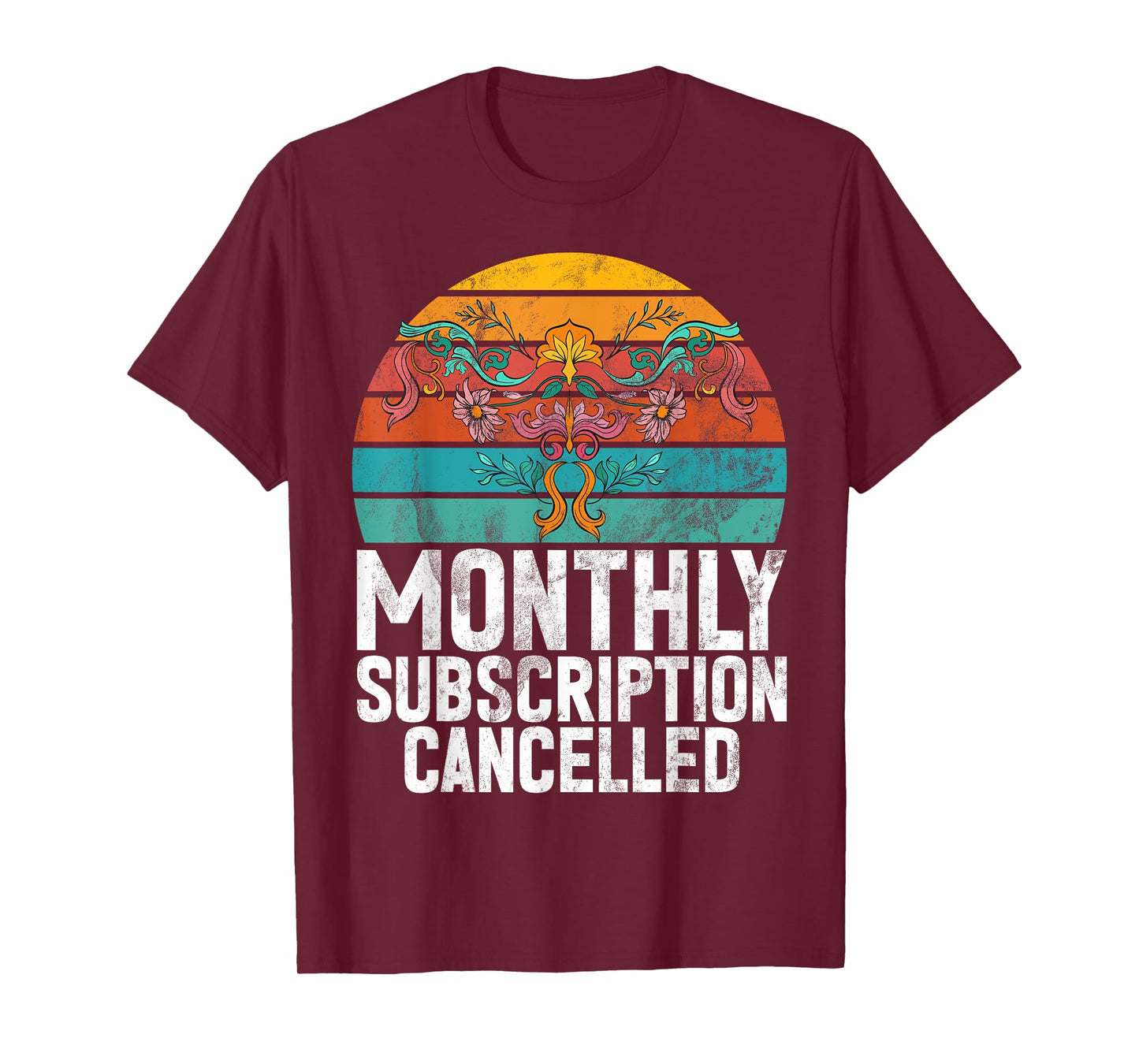 Monthly Subscription Cancelled Uterus Retro Hysterectomy T-Shirt