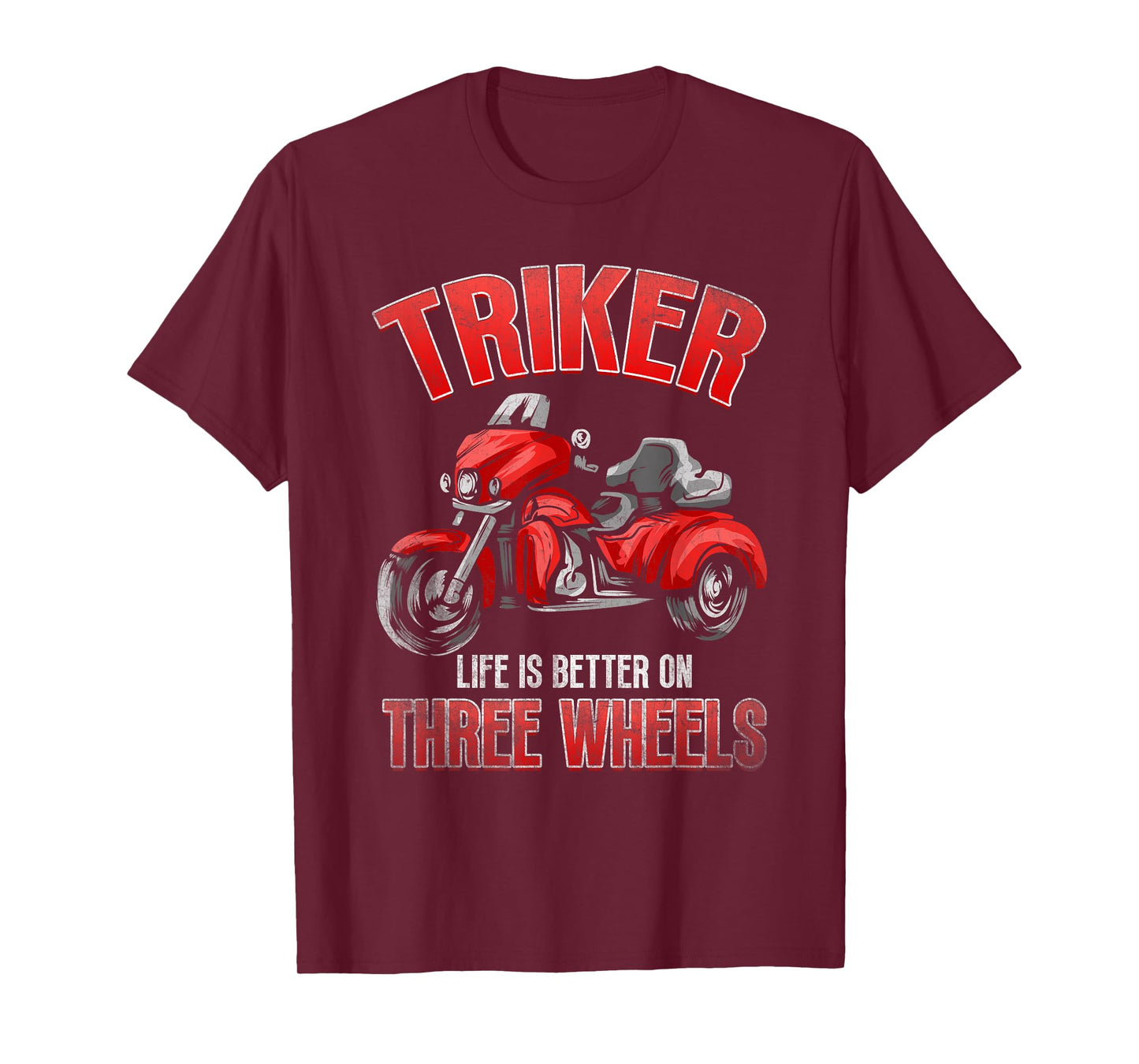 Triker - Life Is Better On Three Wheels - Motorcycle Trike T-Shirt