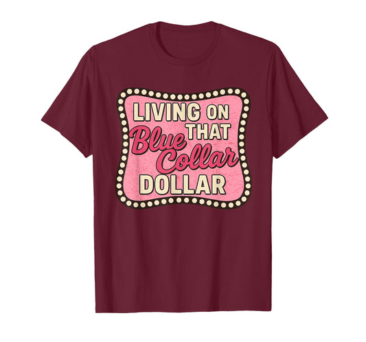 Living on That Blue Collar Dollar Western Cowgirl T-Shirt