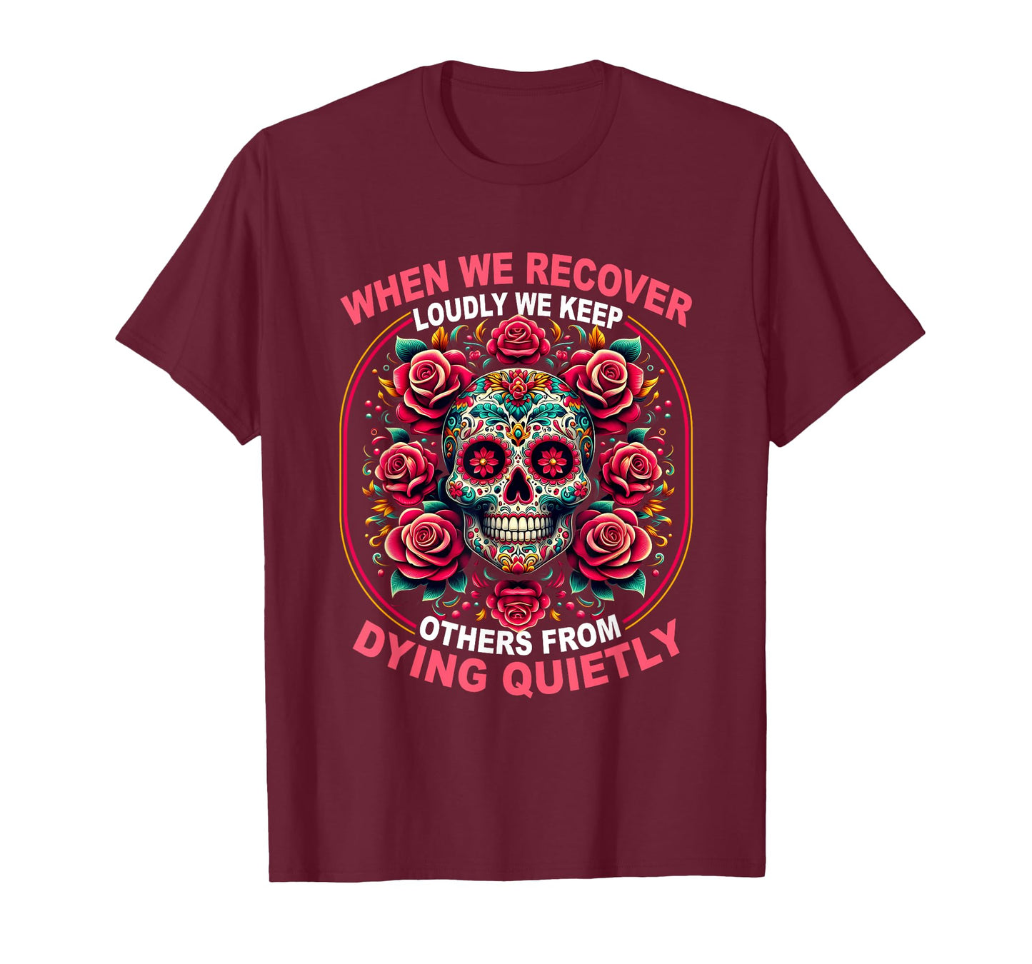 Retro We Recover Loudly We Keep Others From Dying Quietly T-Shirt