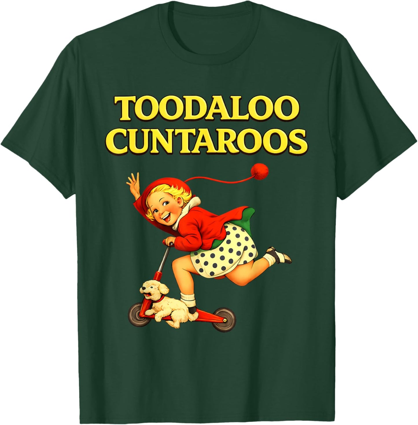 Toodaloo Cuntaroos Funny Retro Sarcastic Goodbye Humor T-Shirt - T-Shirt | Forest