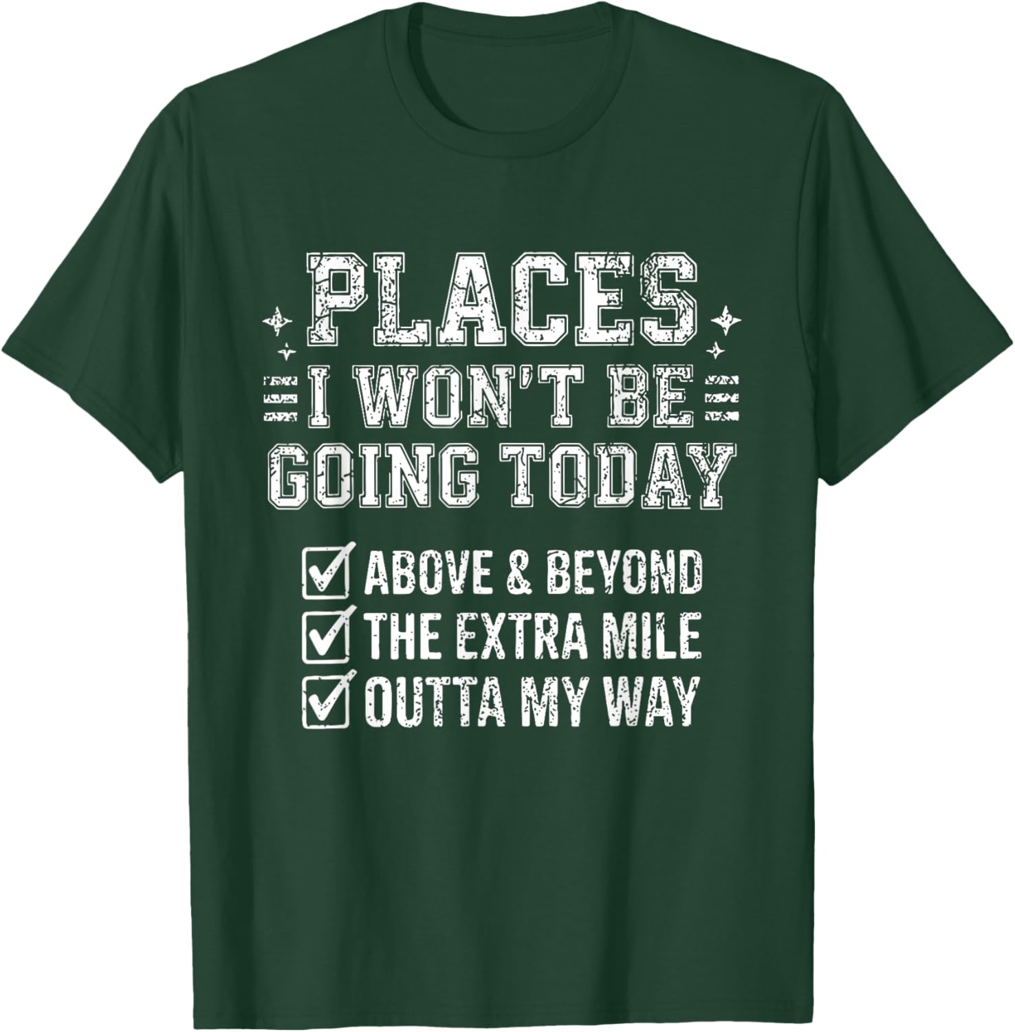 Retro Funny Places I Won't Be Going Today Above & Beyond T-Shirt - T-Shirt | Forest
