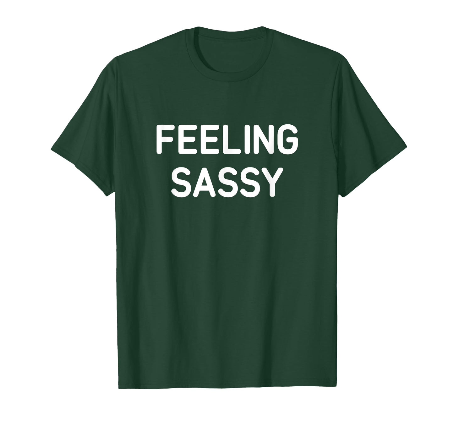 Feeling Sassy, Funny, Jokes, Sarcastic T-Shirt
