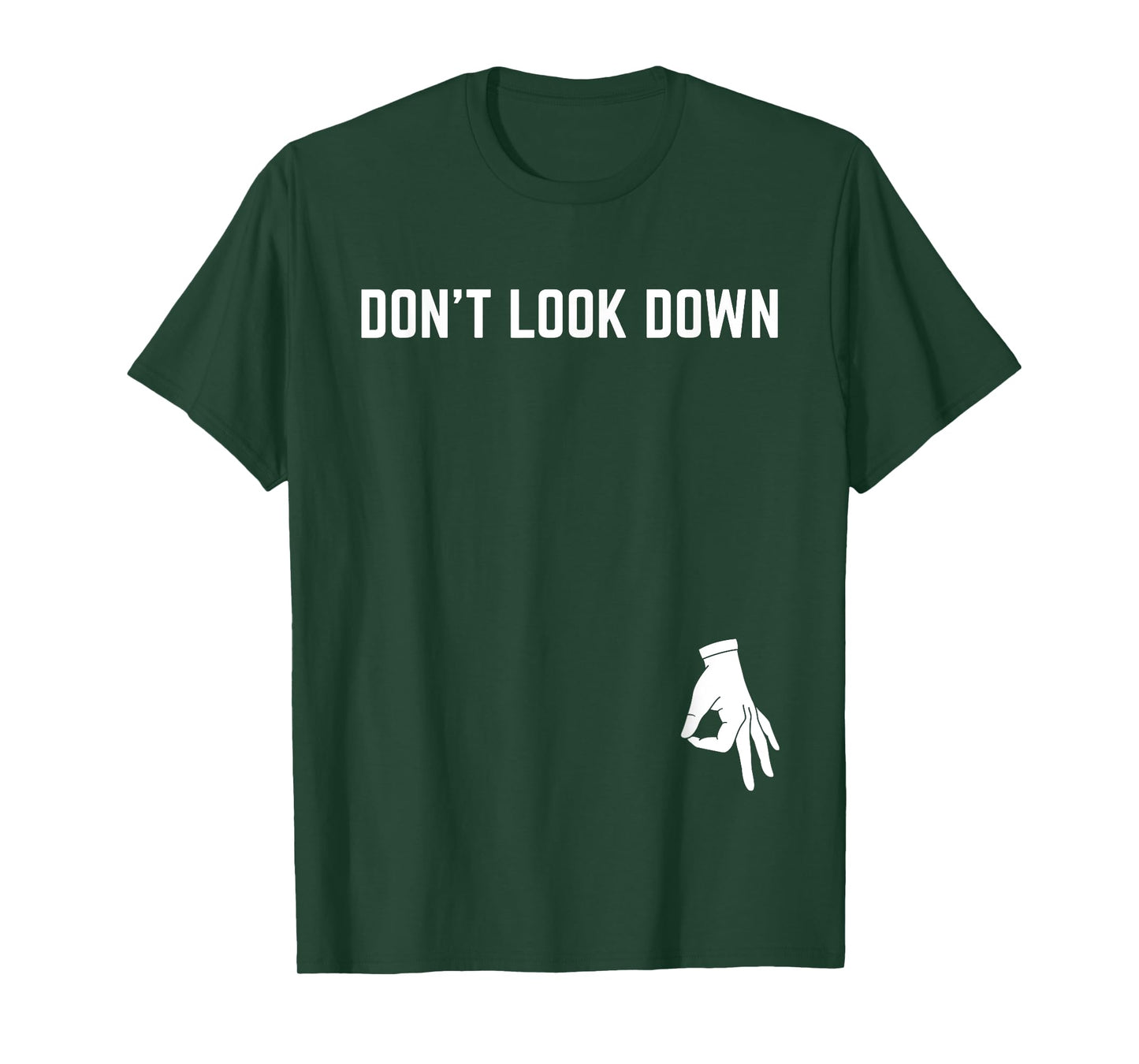 Don't Look Down Nerd Adult Humor Sarcasm Geek T-Shirt