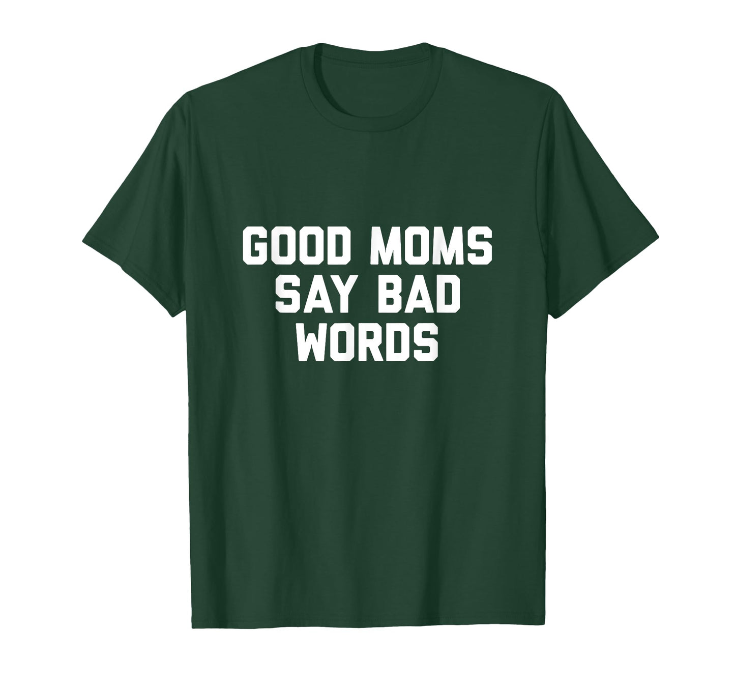 Good Moms Say Bad Words Tshirt T-Shirt