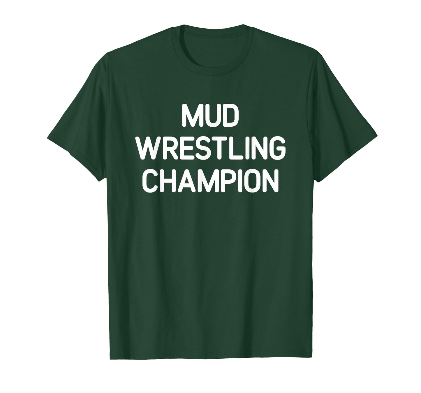 Mud Wrestling Champion, Funny, Jokes, Sarcastic T-Shirt