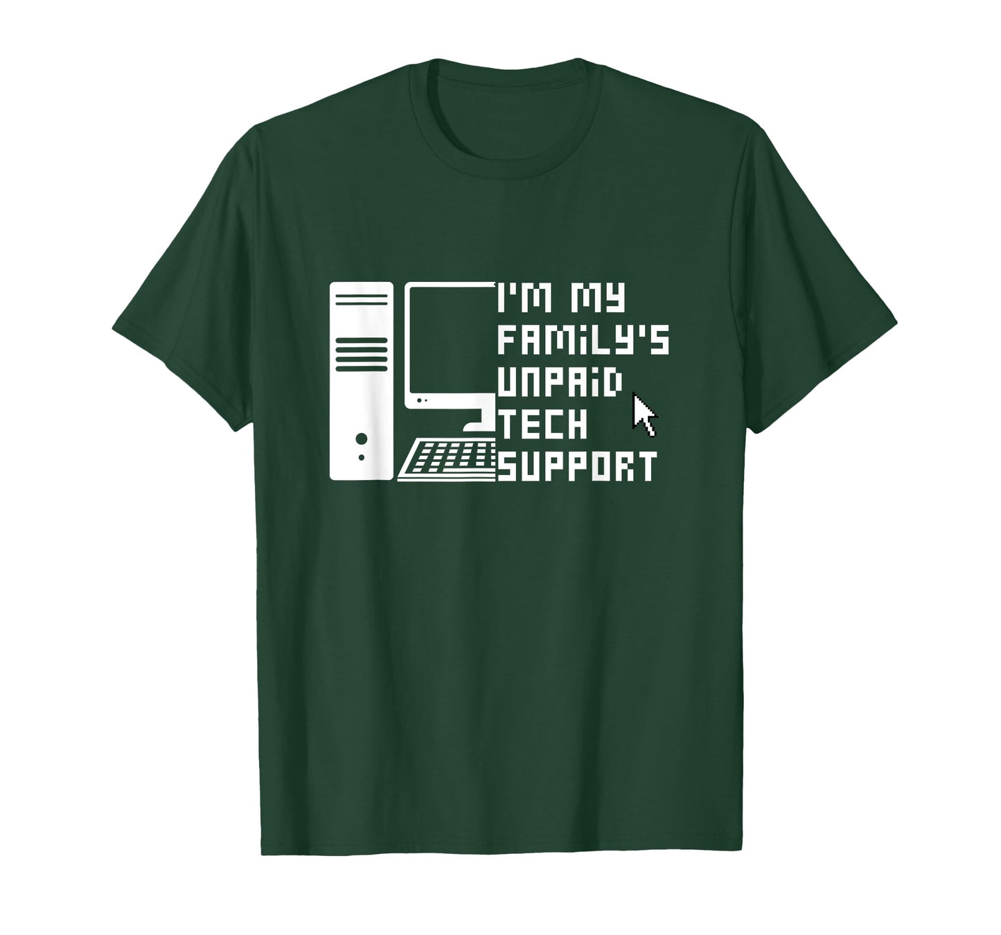 I'm My Family's Unpaid Tech Support Funny Technical Support T-Shirt