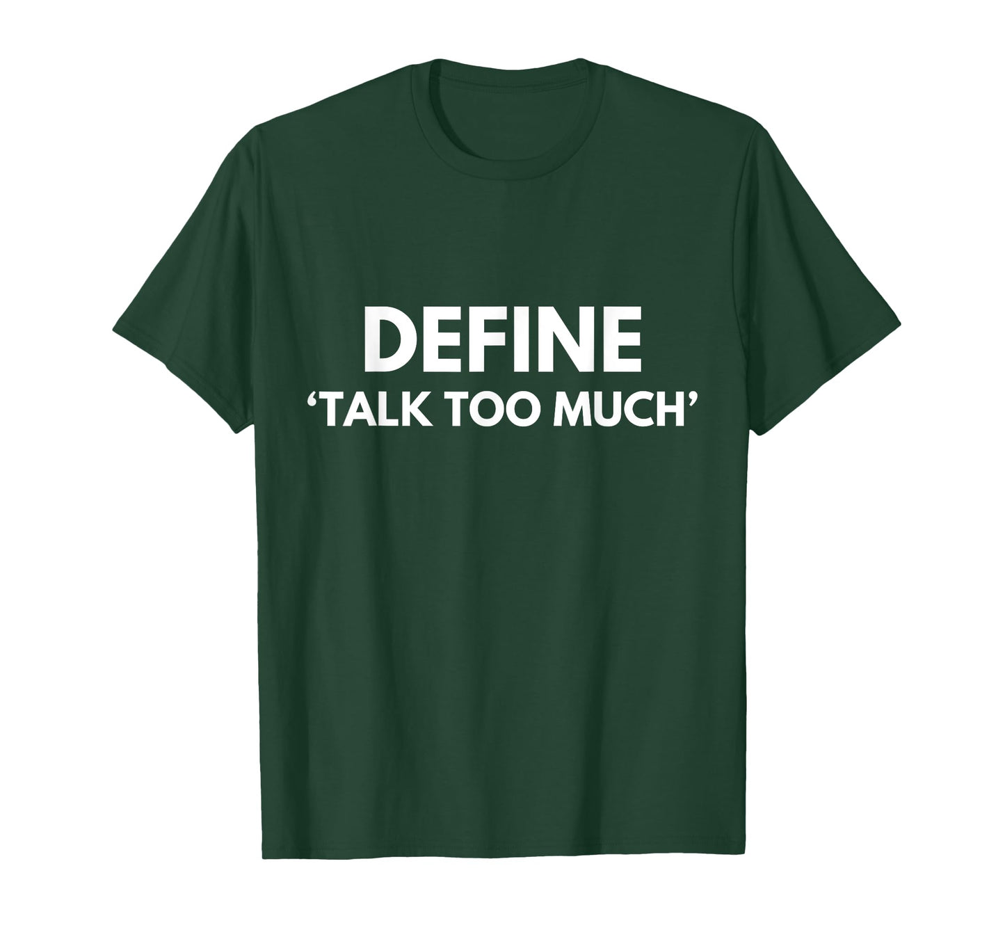 Define Talk Too Much Funny Sarcastic Extrovert Talkative T-Shirt