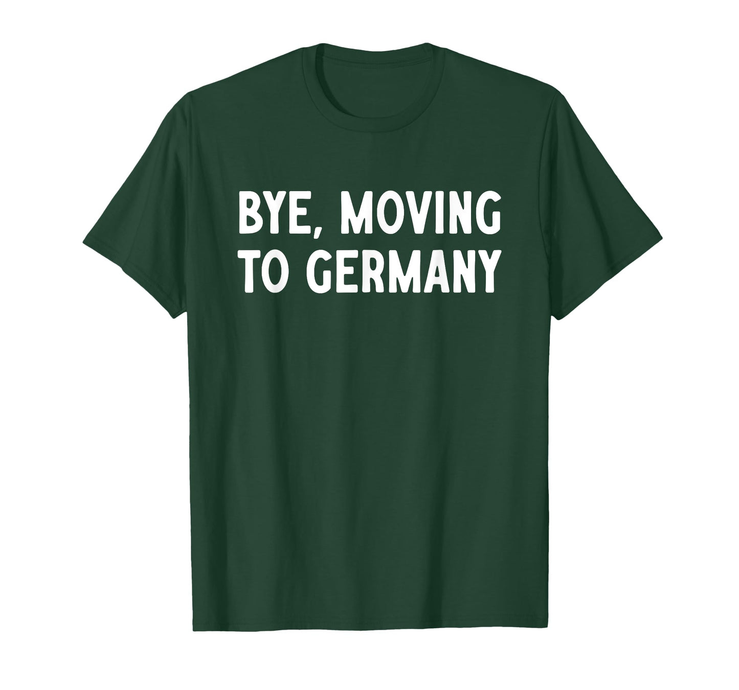 Bye, Moving To Germany T-Shirt