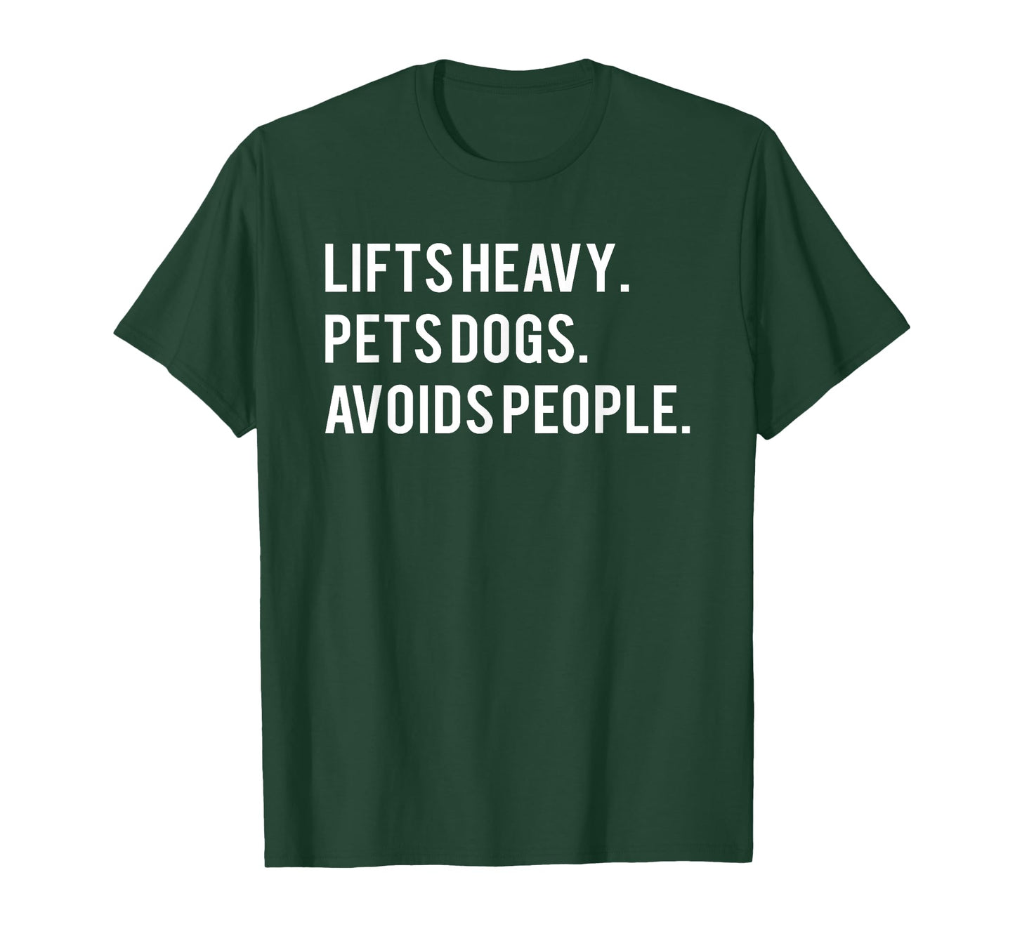 Lifts Heavy Pets Dogs Avoids People T-Shirt