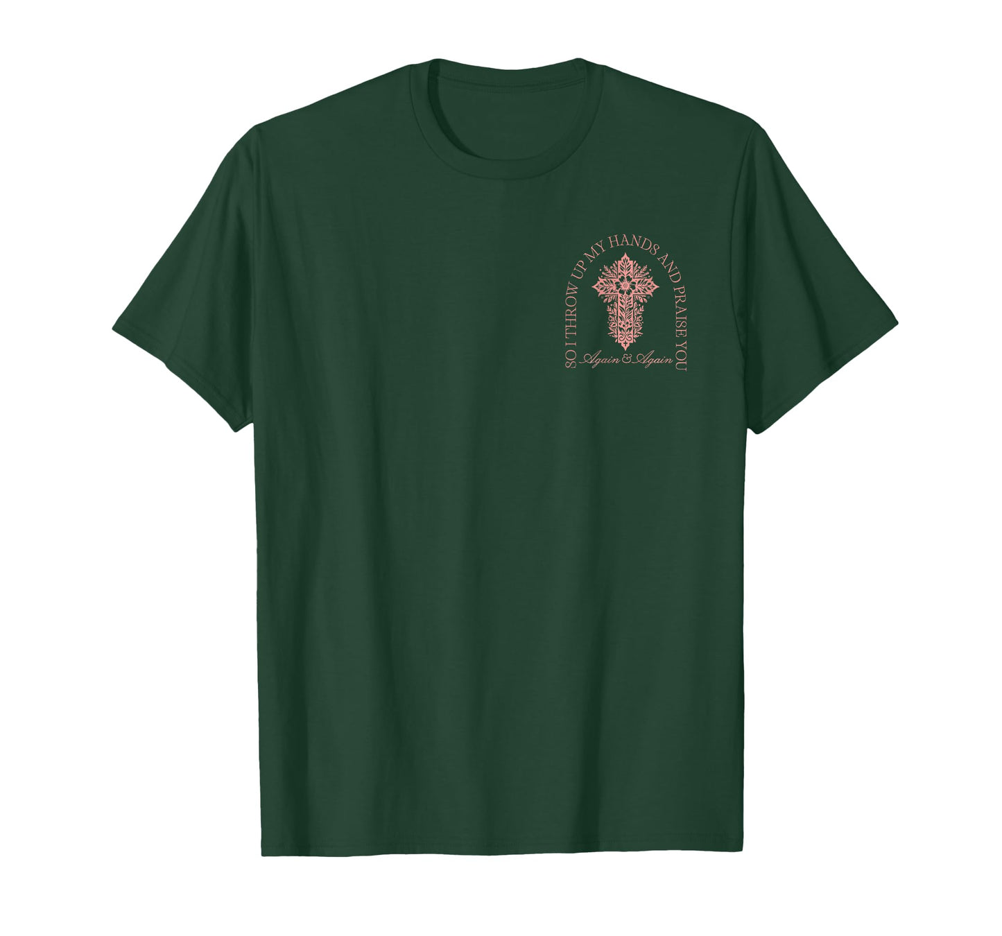 So I Throw Up My Hands And Praise You Cross Brandon 2 Sided T-Shirt