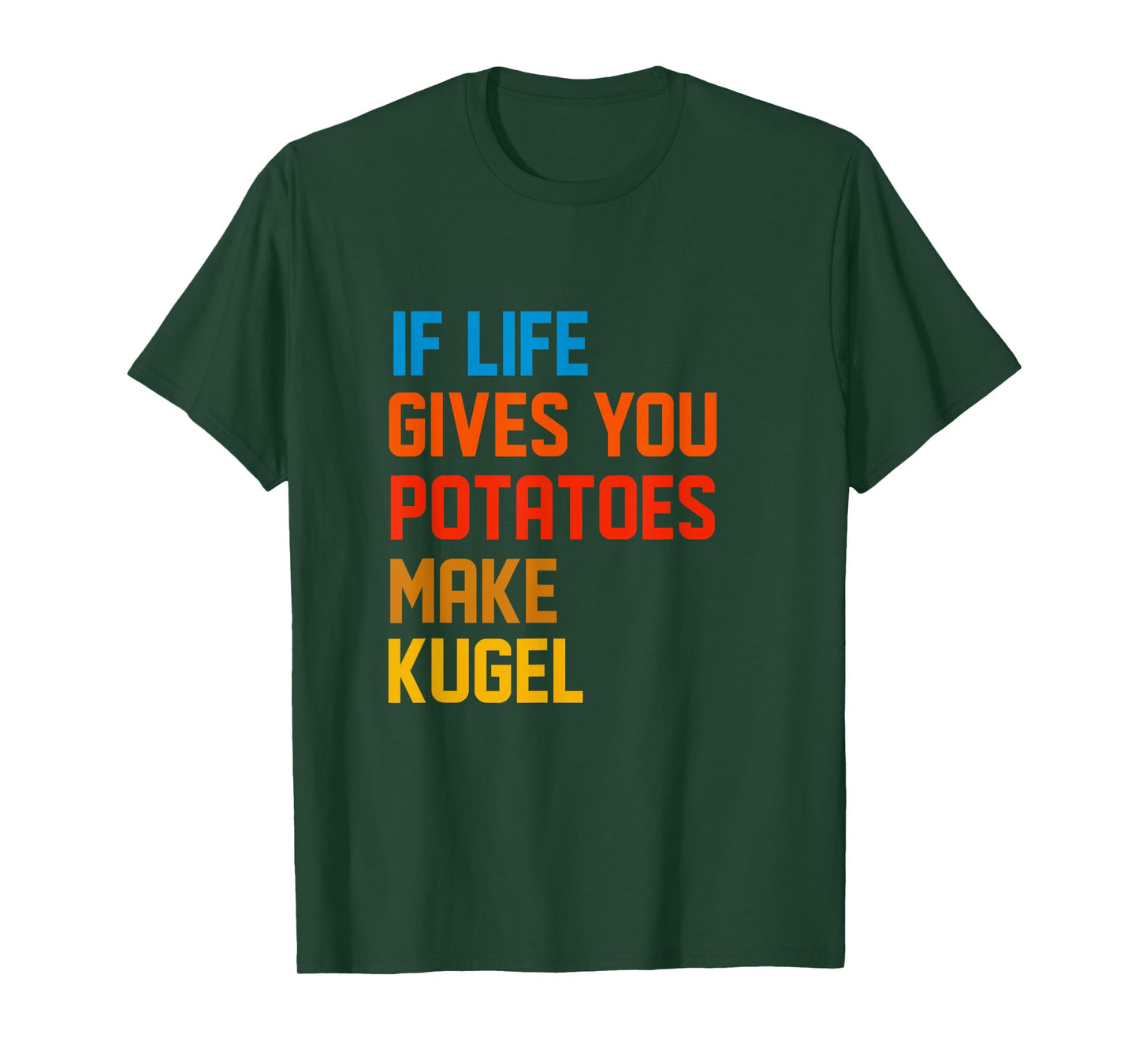 If Life Gives You Potatoes Make Kugel Or Latkes Hanukkah T-Shirt