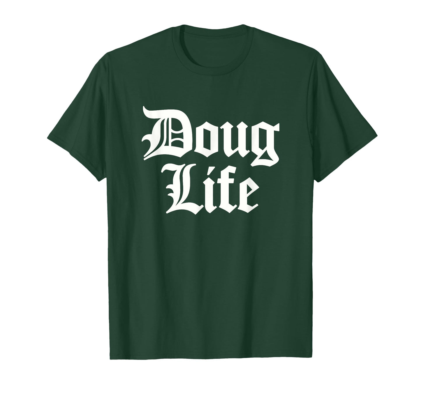 Funny Doug Life Name Birthday T-Shirt