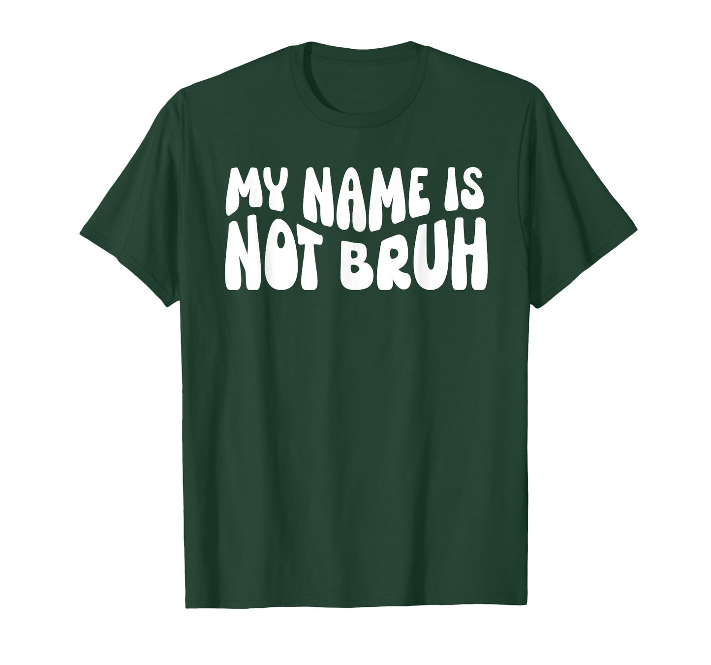 My Name Is Not Bruh Mama Mommy Mama Bruh I'm Not Your Bruh T-Shirt