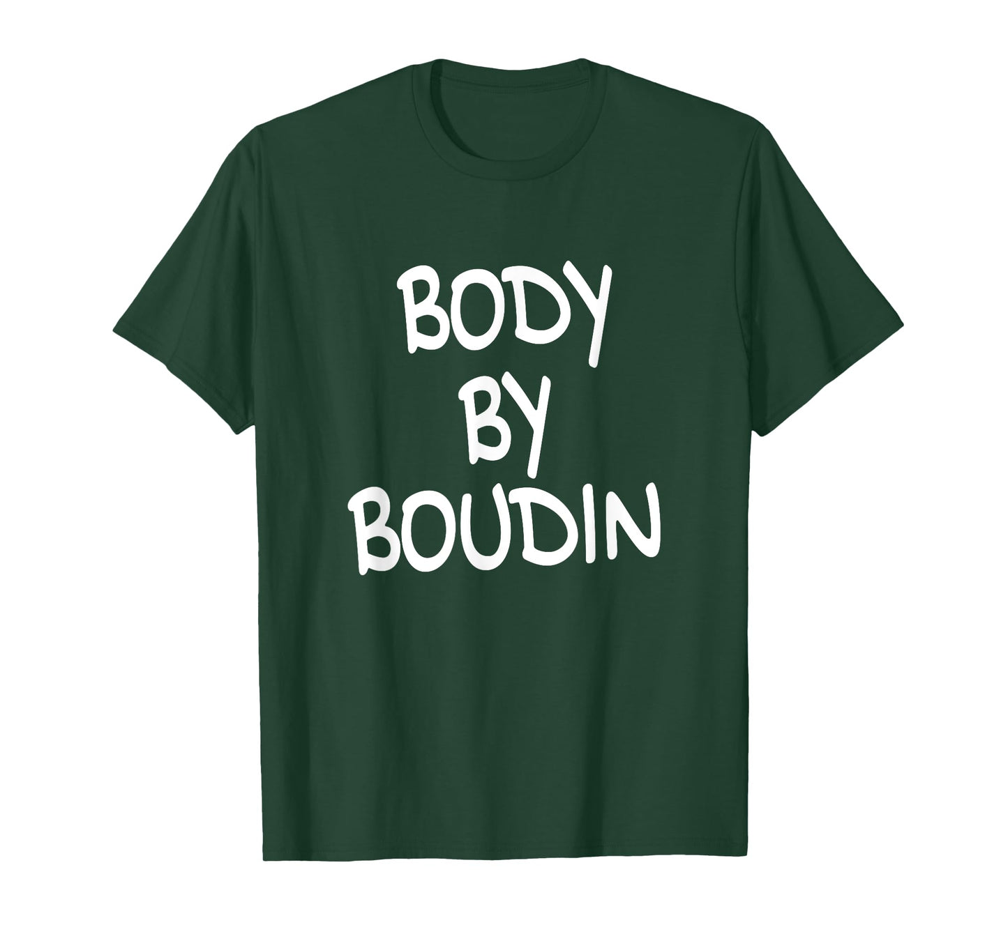 Body By Boudin Funny Louisiana Cajun Food T-Shirt