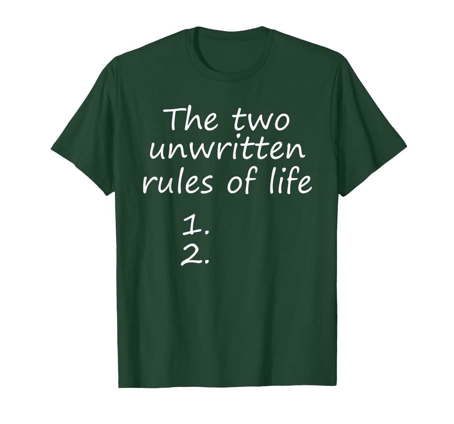 The Two Unwritten Rules of Life. T-Shirt