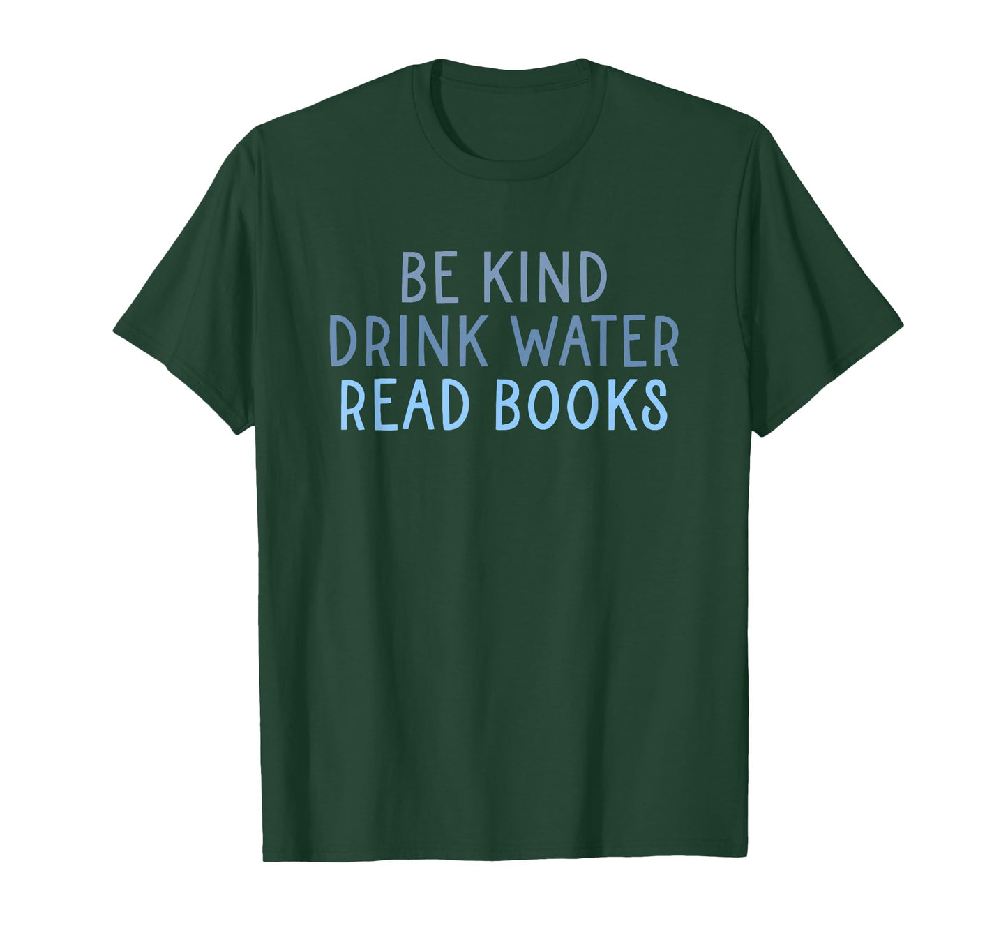 be kind drink water read books T-Shirt